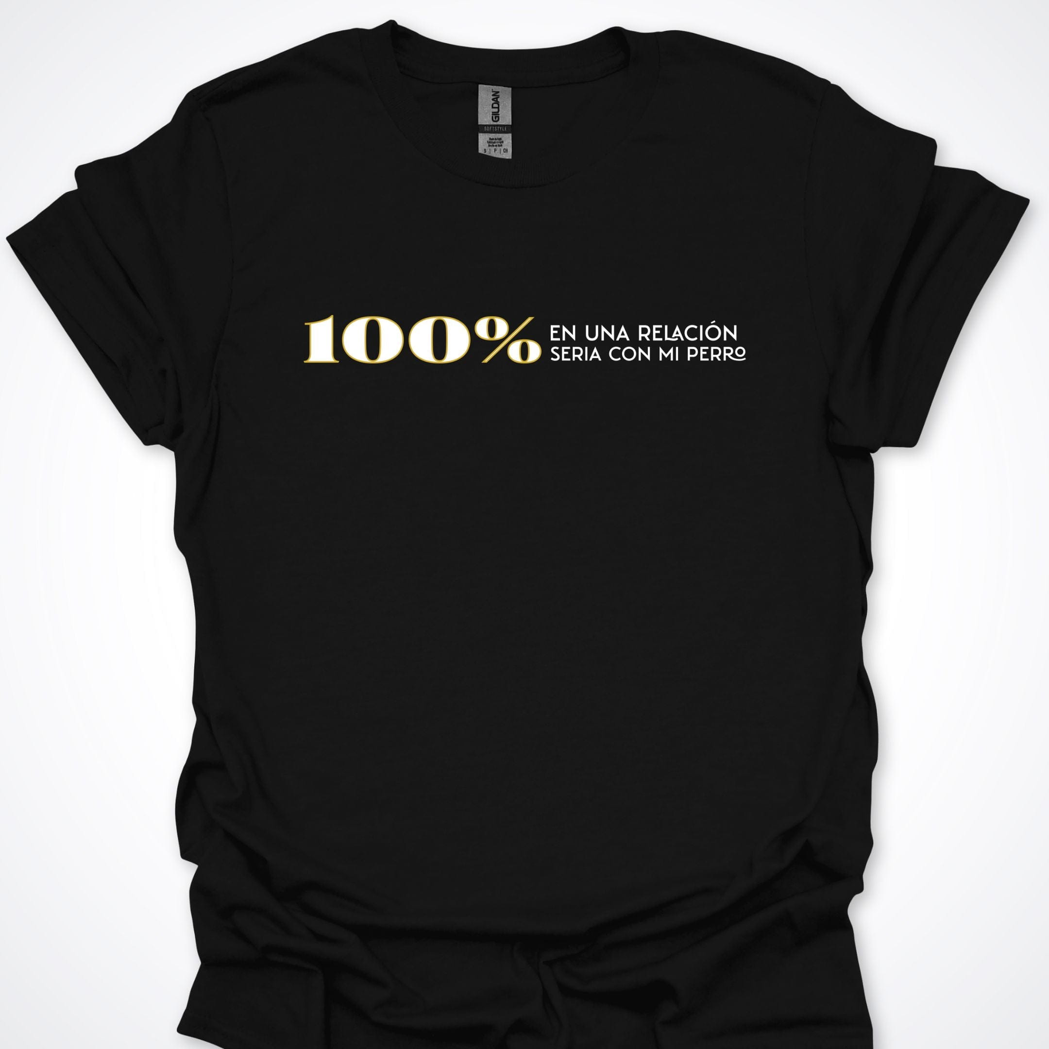 T-Shirt Black / S 100% En Una Relación Seria Con Mi Perro T-Shirt ReallyintoDogs