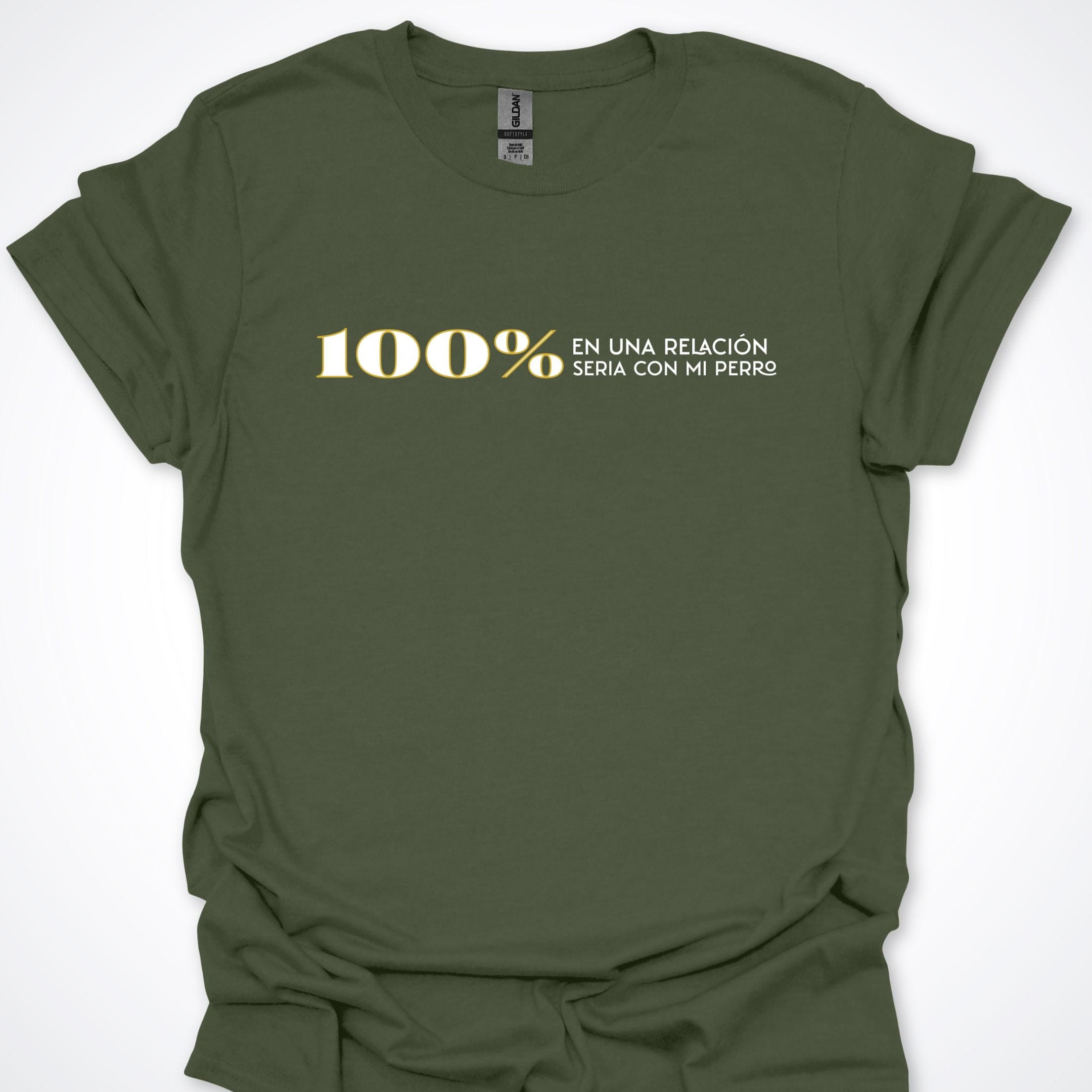 T-Shirt Military Green / S 100% En Una Relación Seria Con Mi Perro T-Shirt ReallyintoDogs