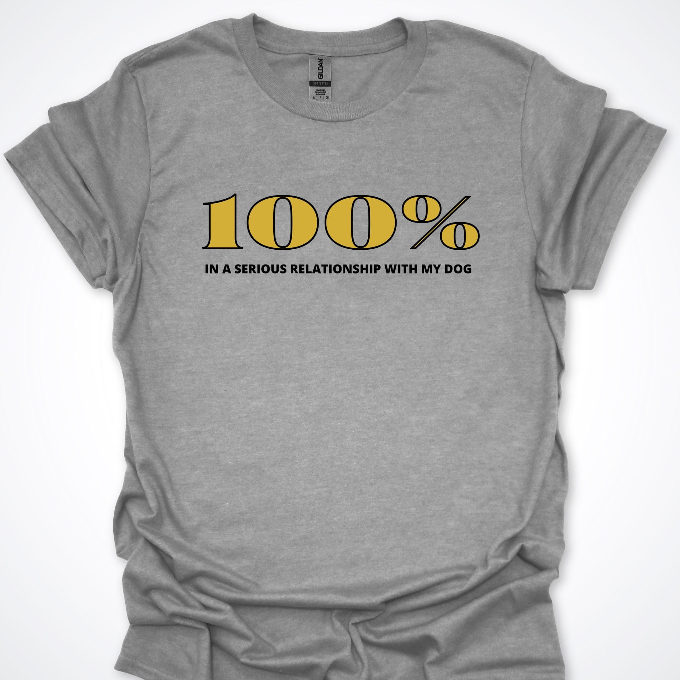 T-Shirt Sport Grey / S 100% In A Serious Relationship With My Dog T-Shirt ReallyintoDogs