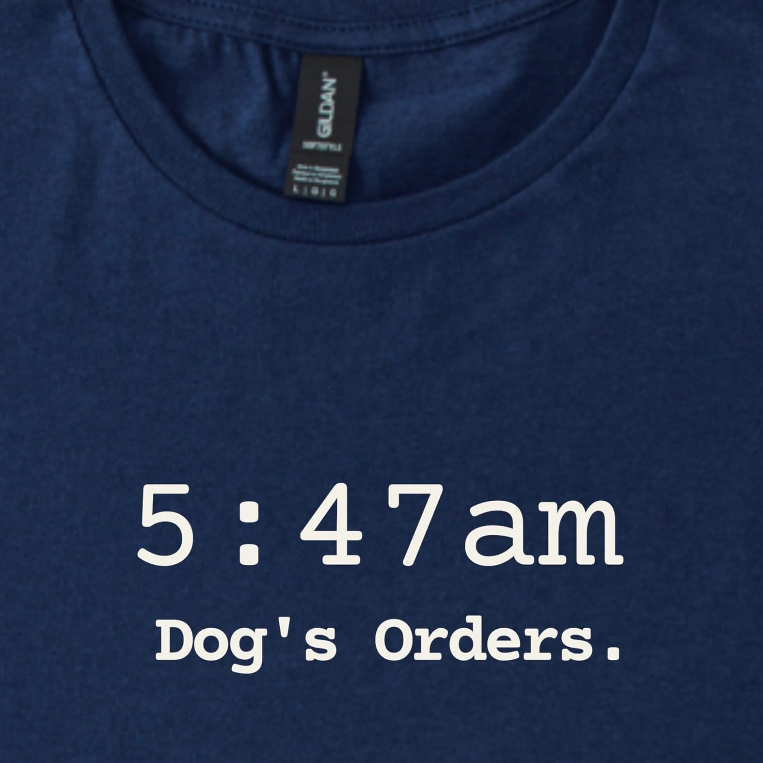 T-Shirt 5.47am. Dog's Orders Classic T-Shirt ReallyintoDogs