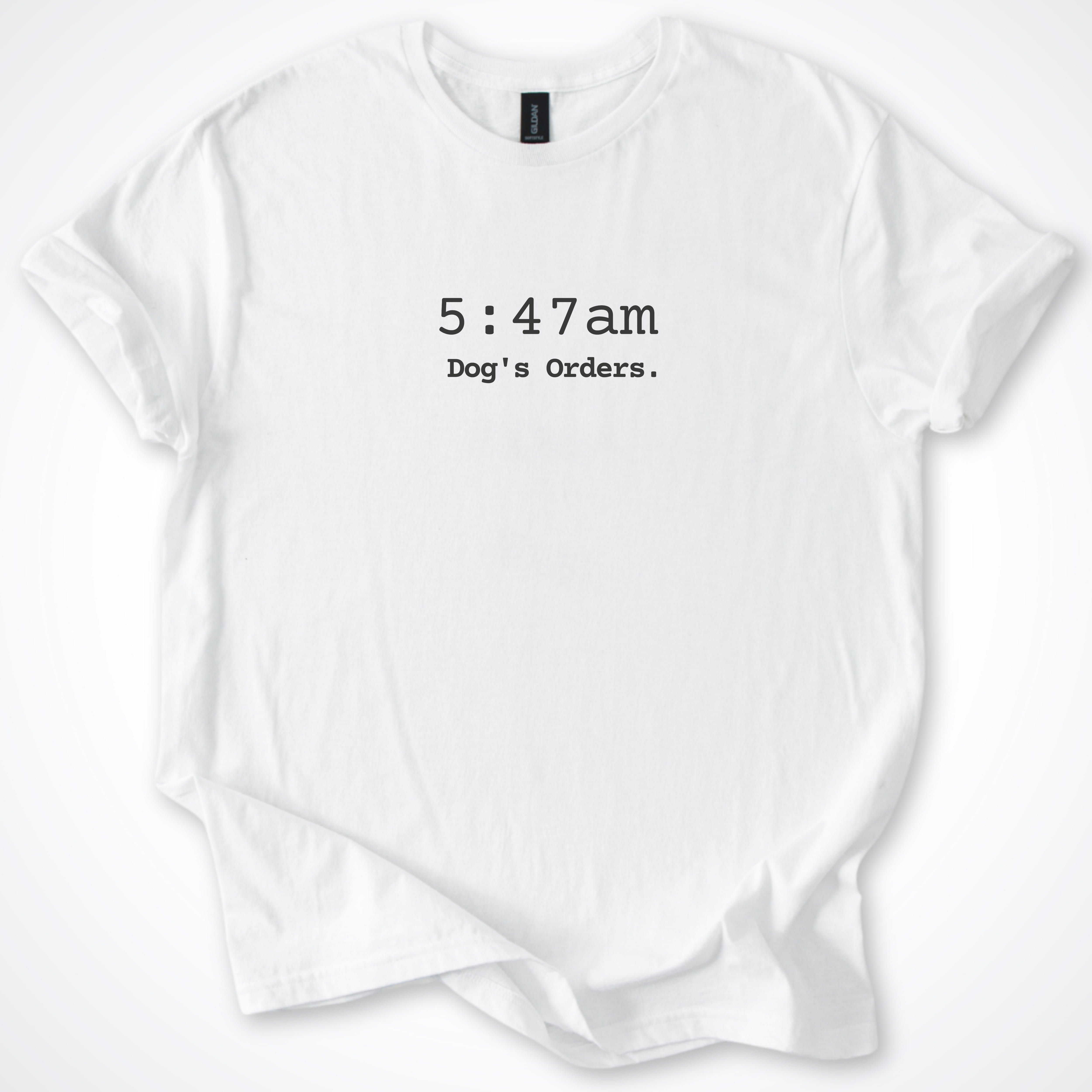 T-Shirt White / S 5.47am. Dog's Orders Classic T-Shirt ReallyintoDogs