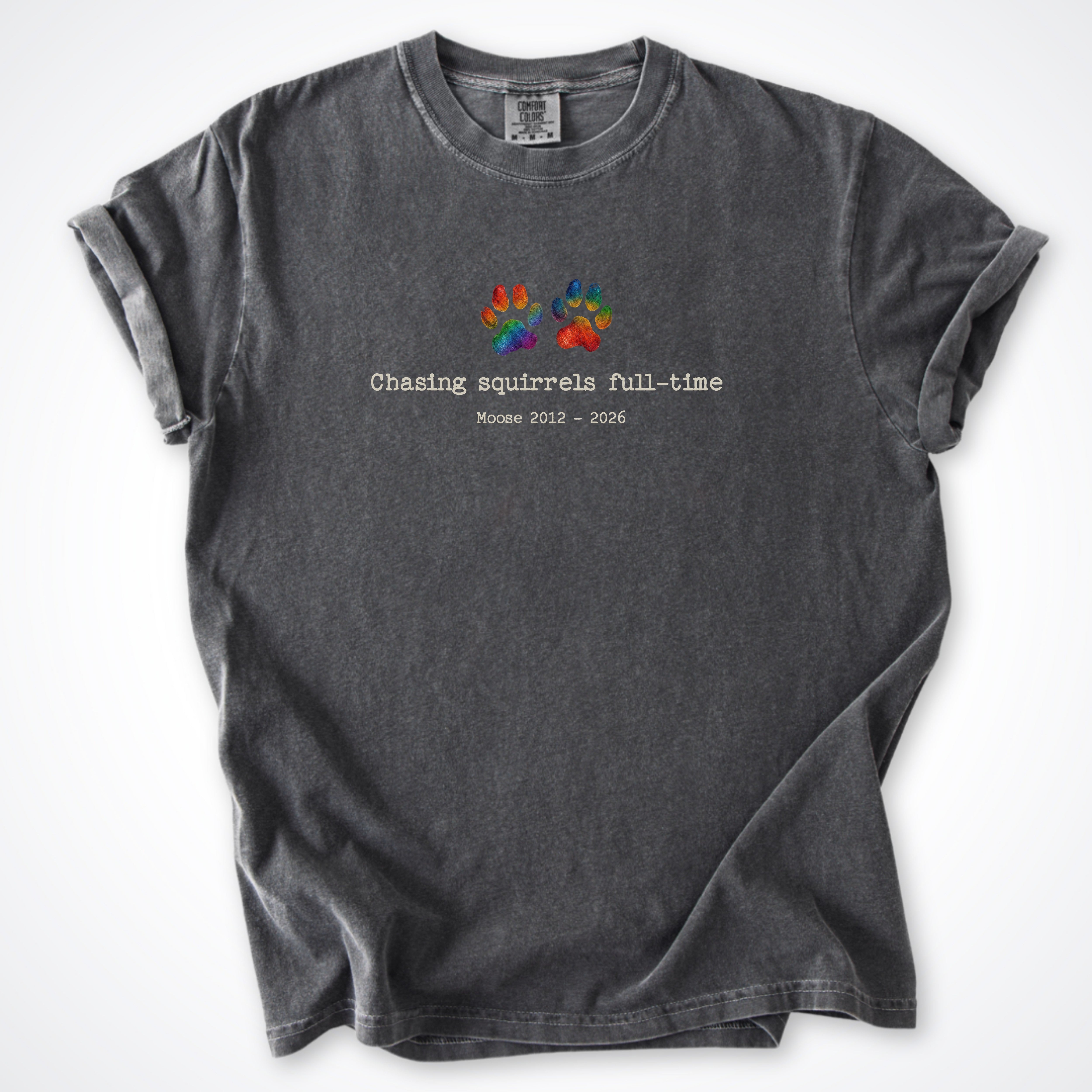 Chasing Squirrels Full-time personalized pet memorial t-shirt on Comfort Colors Pepper