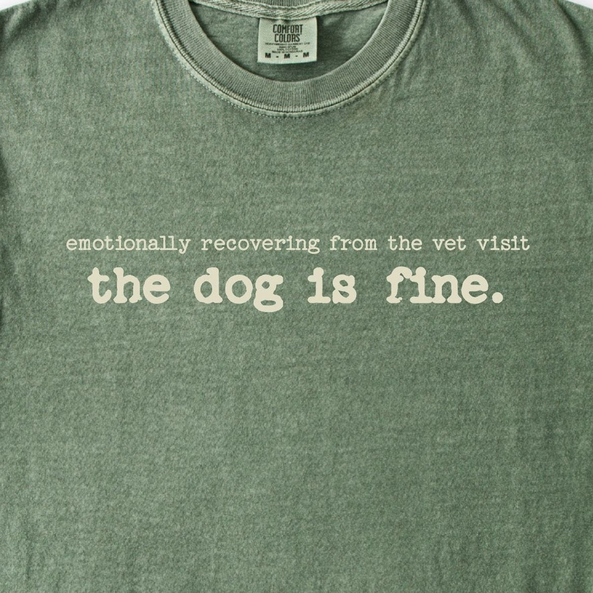 emotionally-recovering-the-dog-is-fine-comfort-colors-t-shirt - design close up