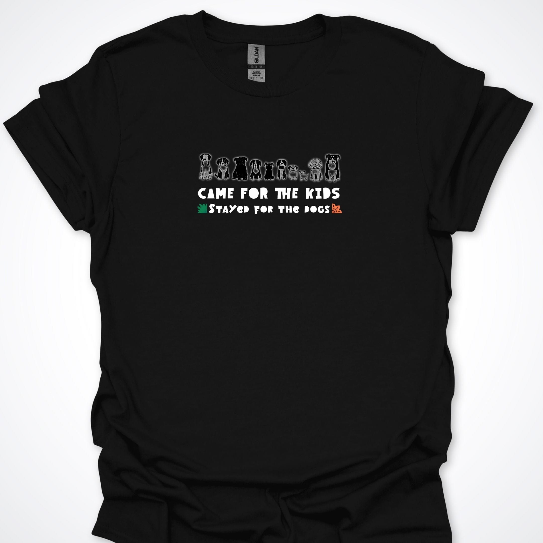 T-Shirt Black / S Came For The Kids Stayed For The Dogs Lineup T-Shirt ReallyintoDogs