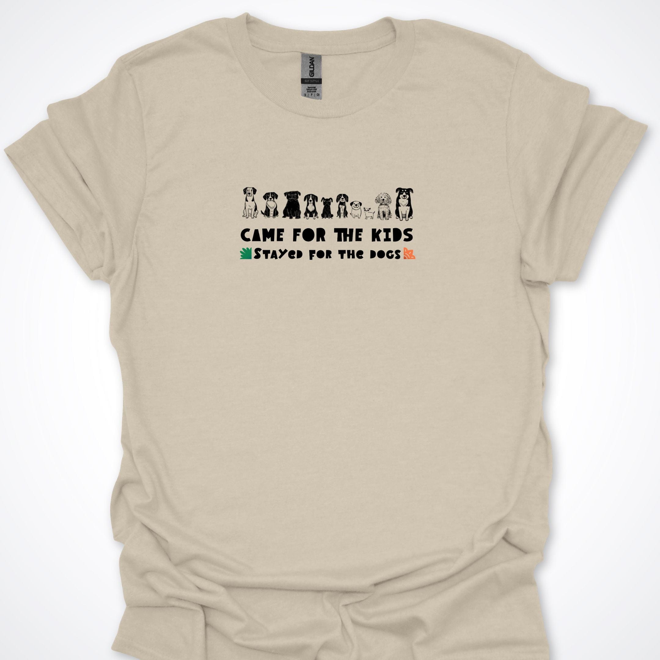 T-Shirt Natural / S Came For The Kids Stayed For The Dogs Lineup T-Shirt ReallyintoDogs