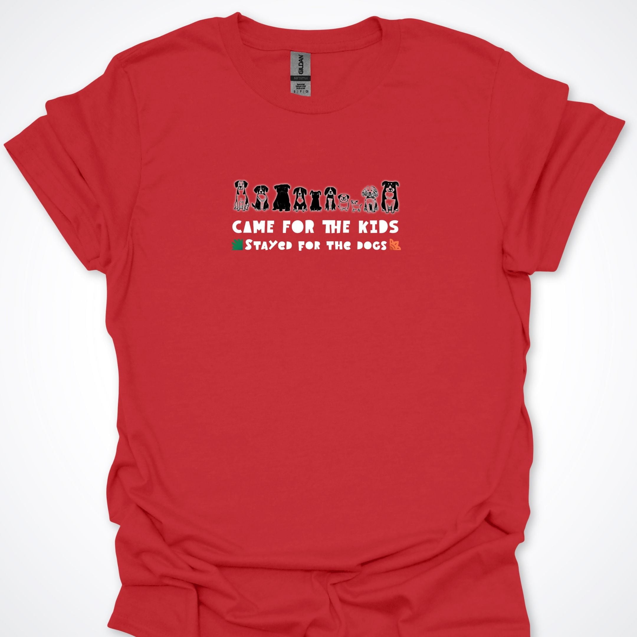 T-Shirt Red / S Came For The Kids Stayed For The Dogs Lineup T-Shirt ReallyintoDogs