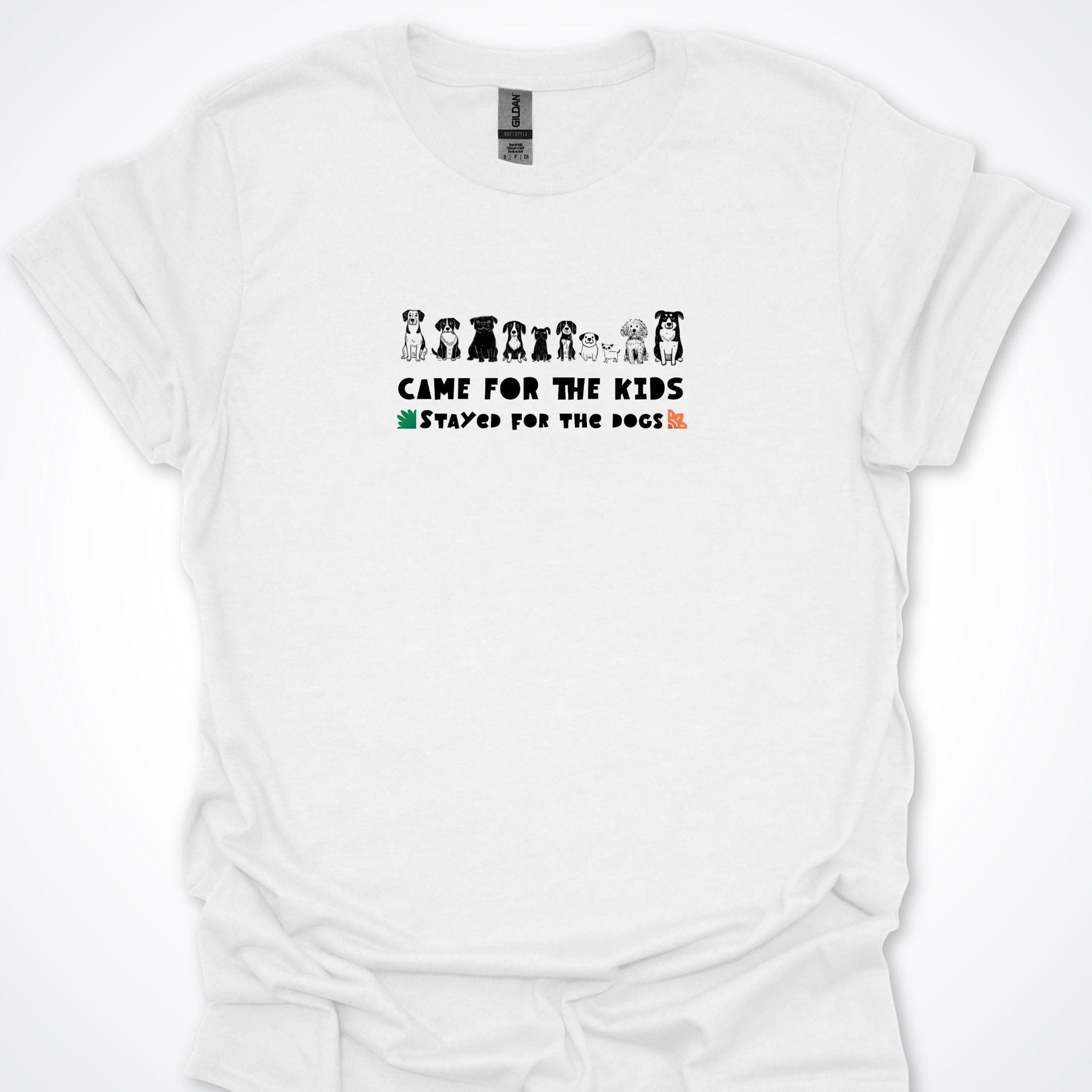 T-Shirt White / S Came For The Kids Stayed For The Dogs Lineup T-Shirt ReallyintoDogs