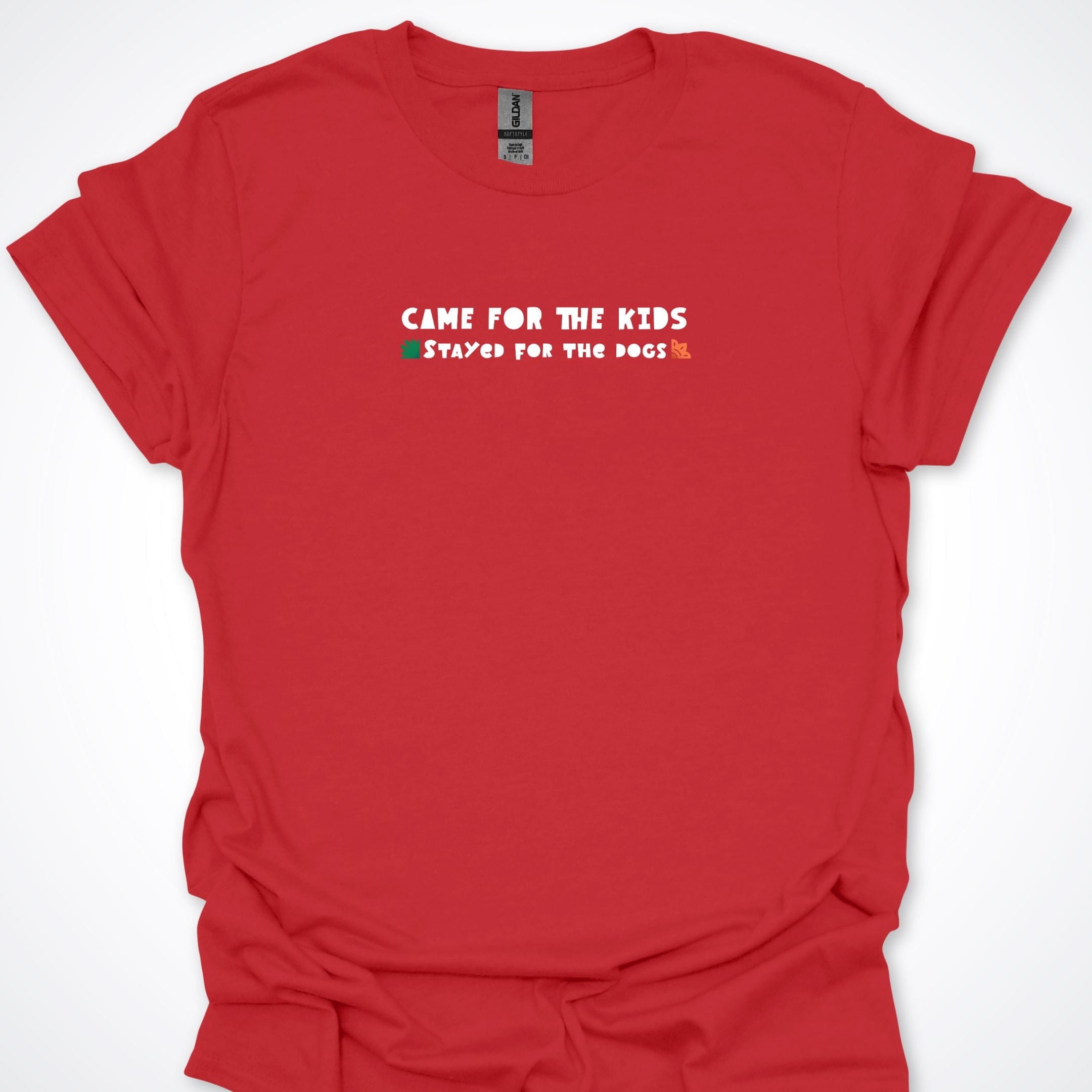 T-Shirt Red / S Came For The Kids Stayed For The Dogs T-Shirt ReallyintoDogs