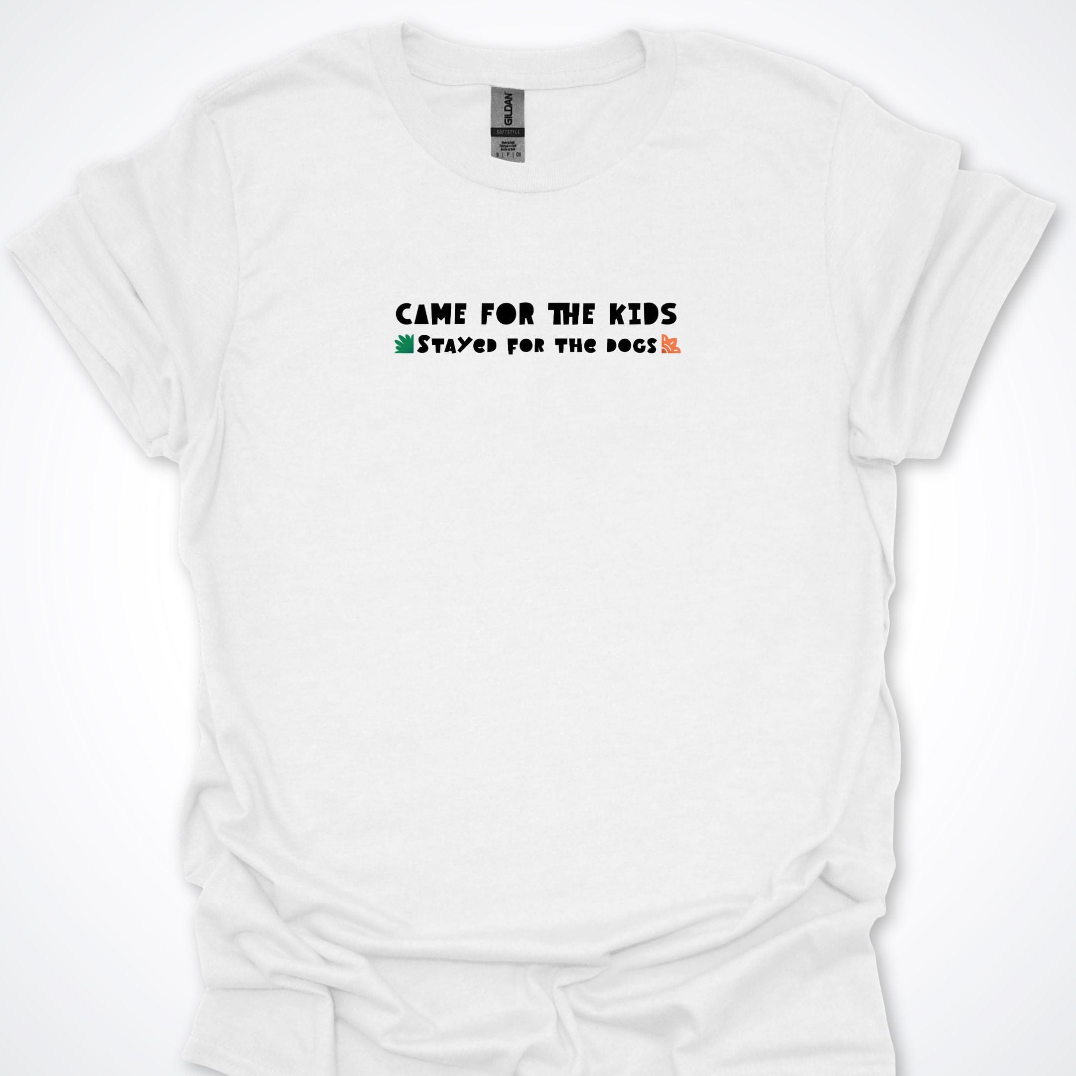 T-Shirt White / S Came For The Kids Stayed For The Dogs T-Shirt ReallyintoDogs