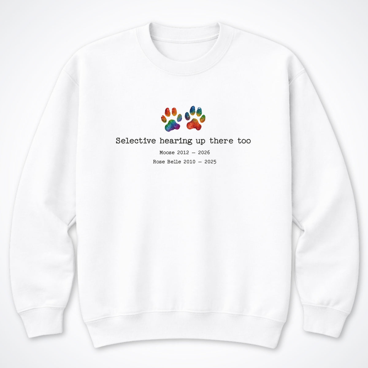 Selective Hearing Up There Too 2 Dogs - Personalized Memorial Crewneck Sweatshirt