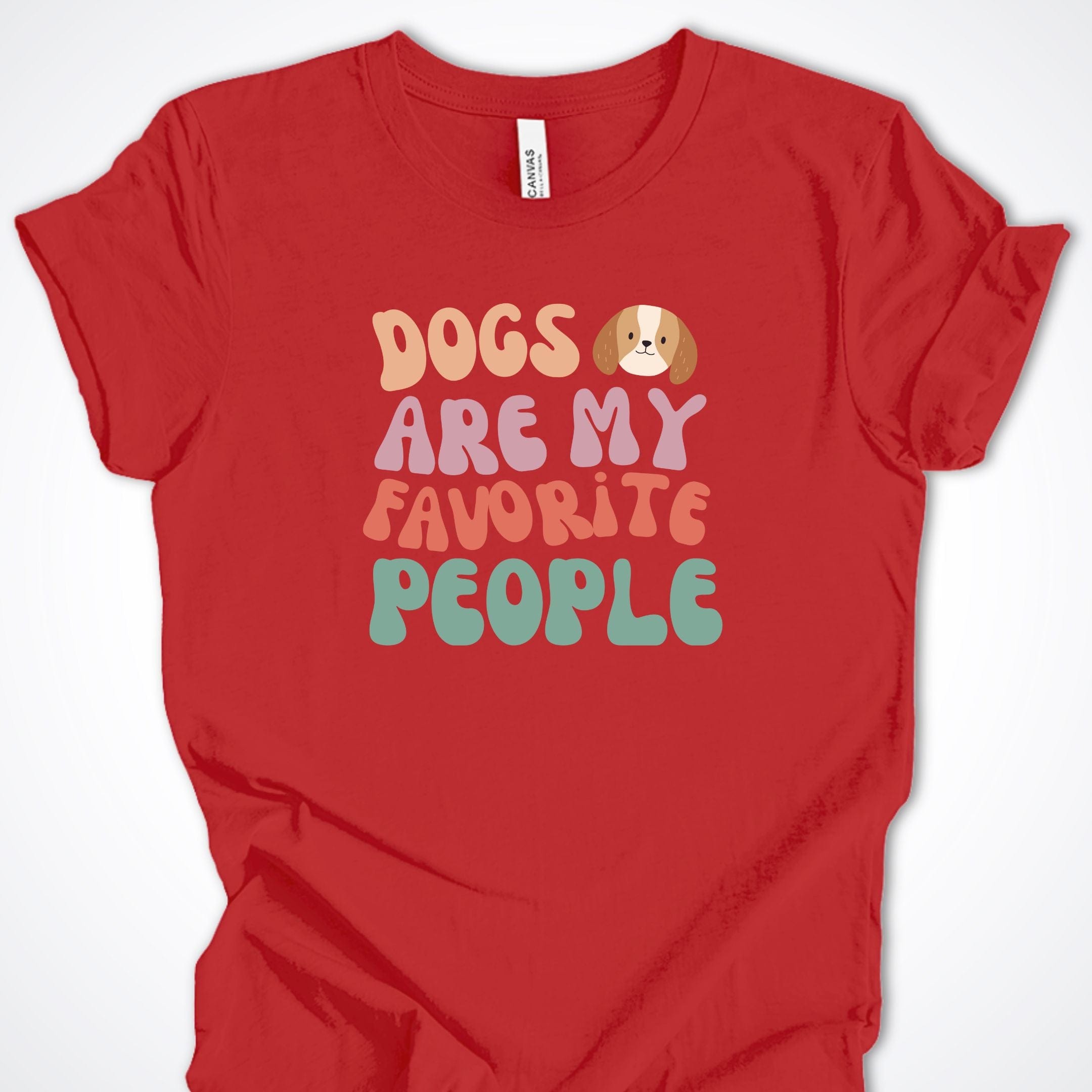 T-Shirt Red / S Dogs Are My Favorite People Premium Unisex T-Shirt ReallyintoDogs