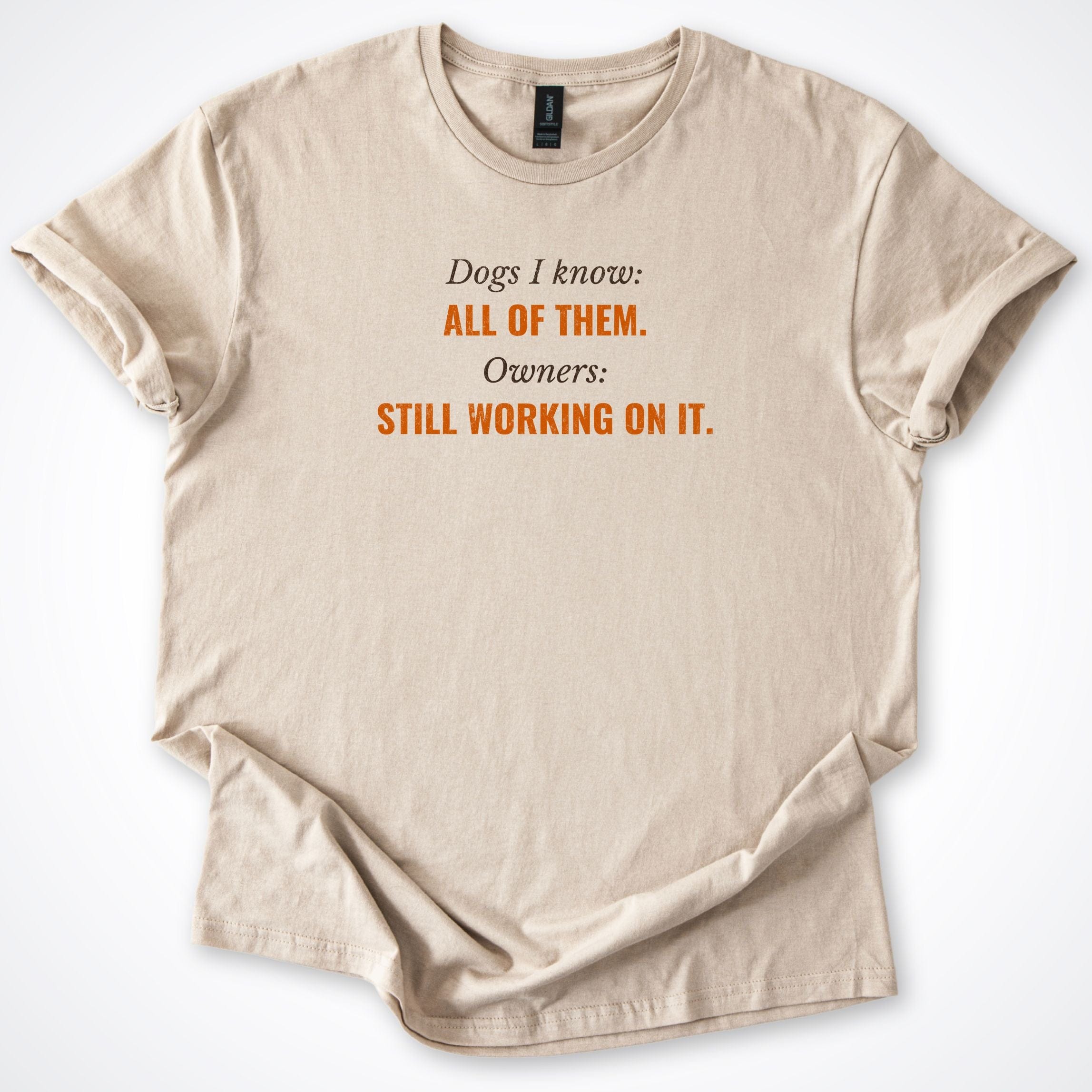 T-Shirt Sand / S Dogs I know: All of them... T-Shirt ReallyintoDogs