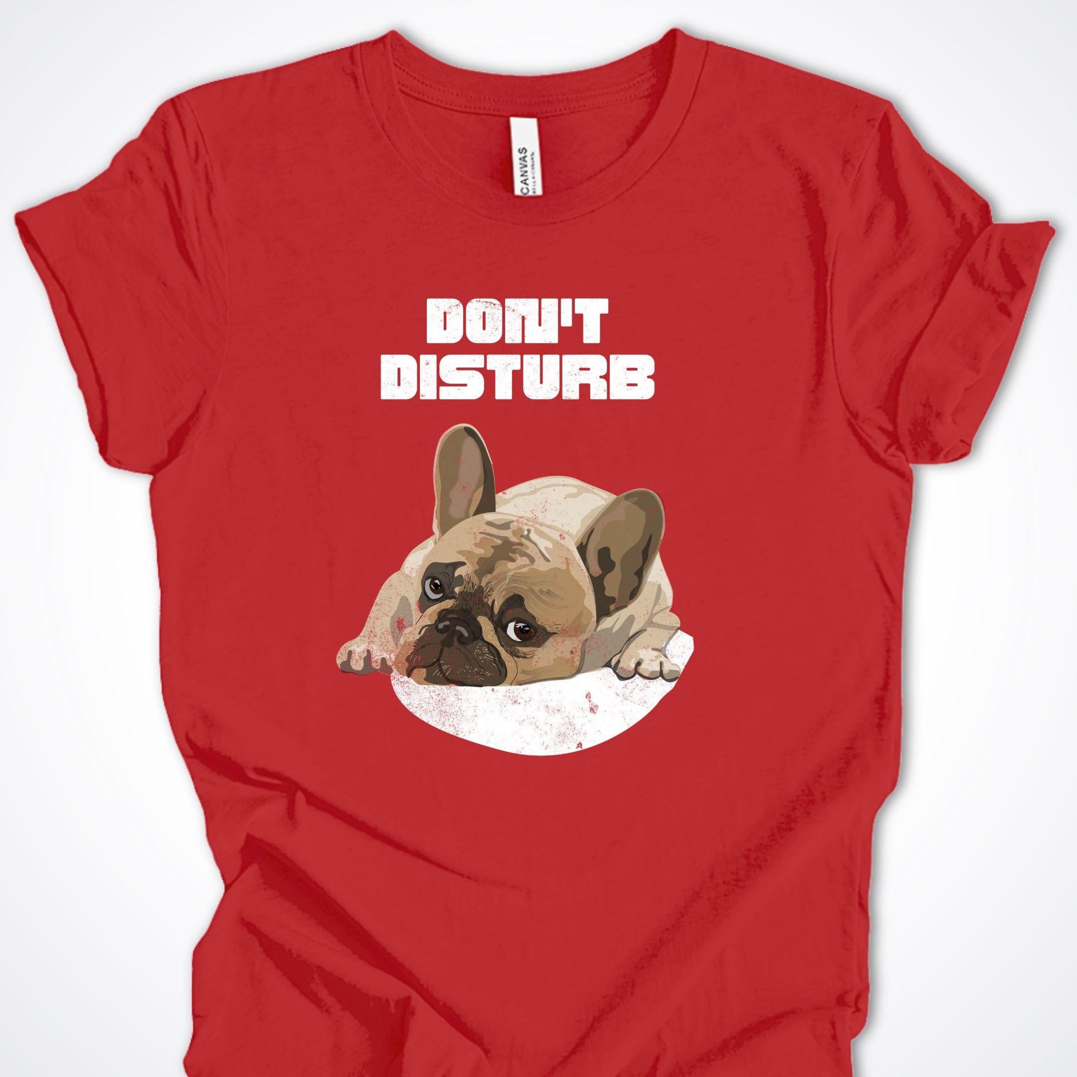 T-Shirt Red / S Don't Disturb Premium Unisex T-Shirt ReallyintoDogs