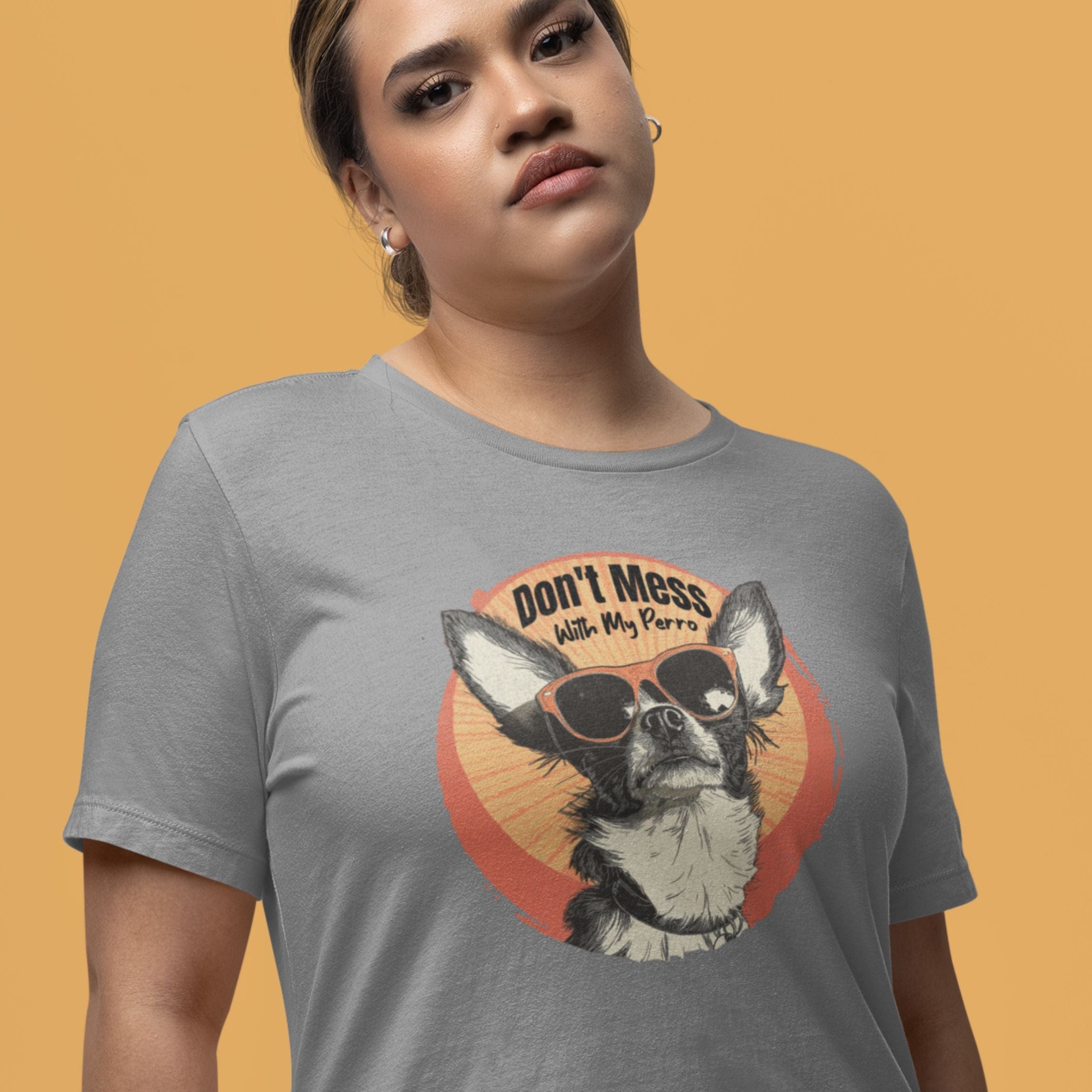 T-Shirt Don't Mess With My Perro T-Shirt ReallyintoDogs
