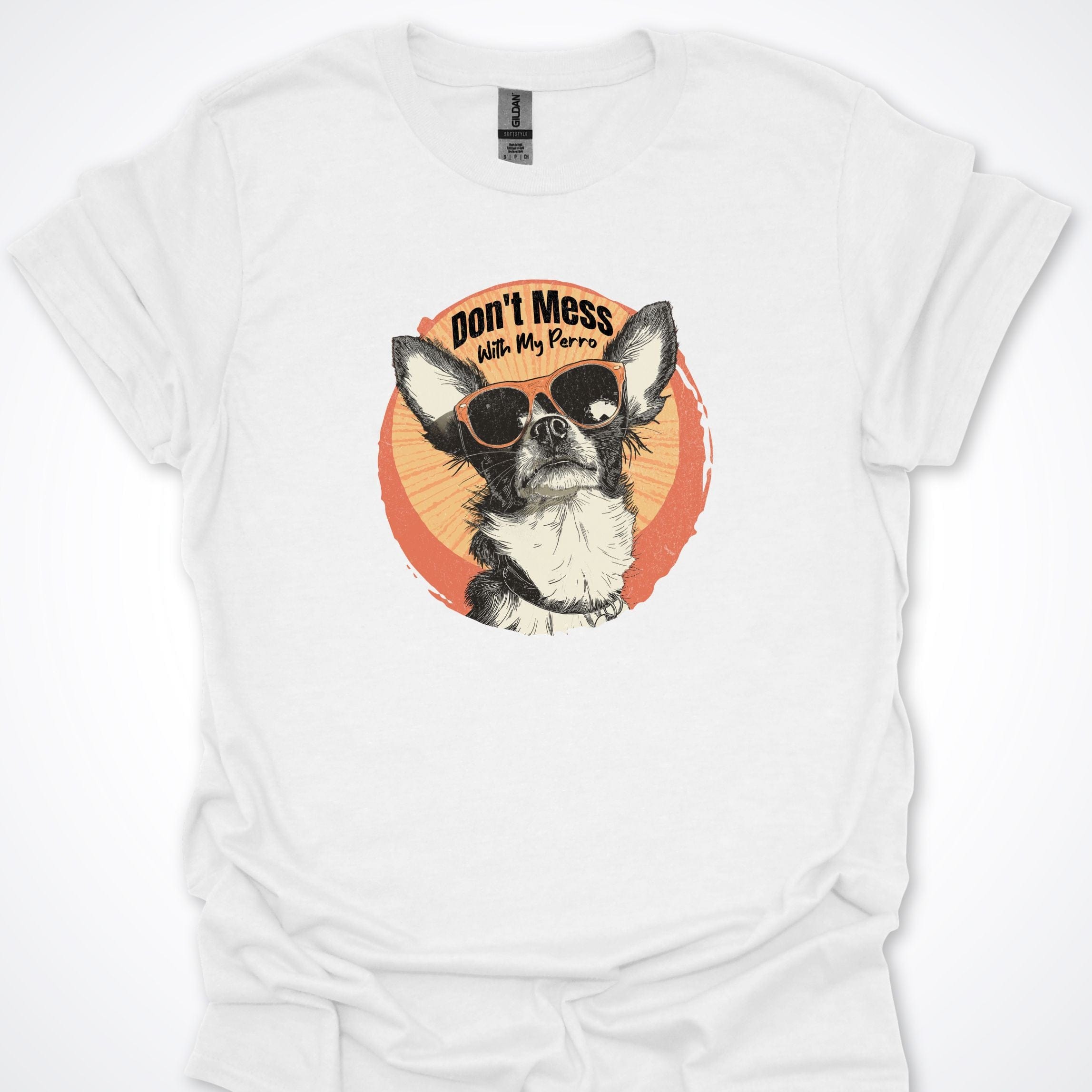 T-Shirt White / S Don't Mess With My Perro T-Shirt ReallyintoDogs