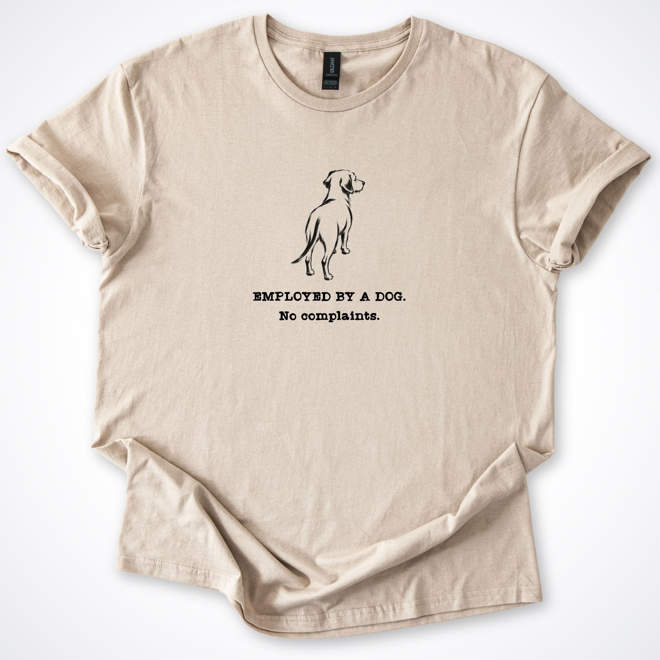 T-Shirt Sand / S Employed By A Dog. Small Dog T-Shirt ReallyintoDogs