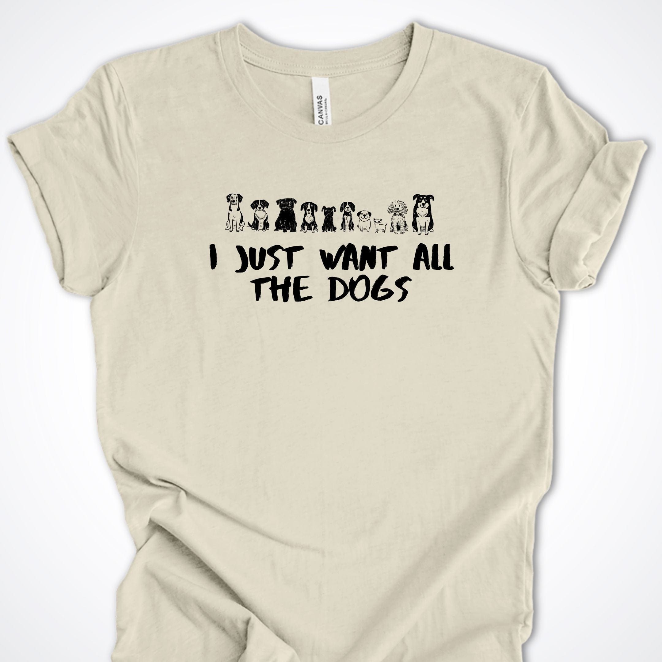T-Shirt Natural / S I Just Want All The Dogs Premium Unisex T-Shirt ReallyintoDogs