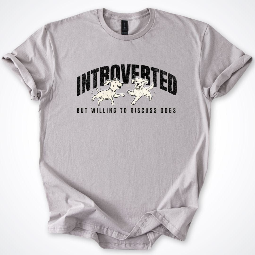 T-Shirt Ice Grey / S Introverted But Willing To Discuss Dogs Playful Pups T-Shirt ReallyintoDogs