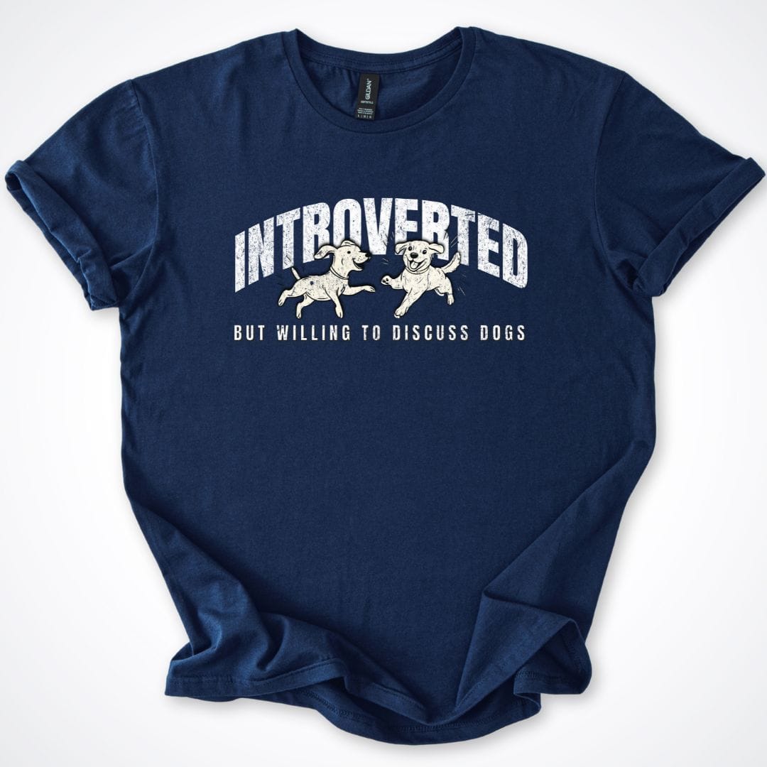 T-Shirt Introverted But Willing To Discuss Dogs Playful Pups T-Shirt ReallyintoDogs