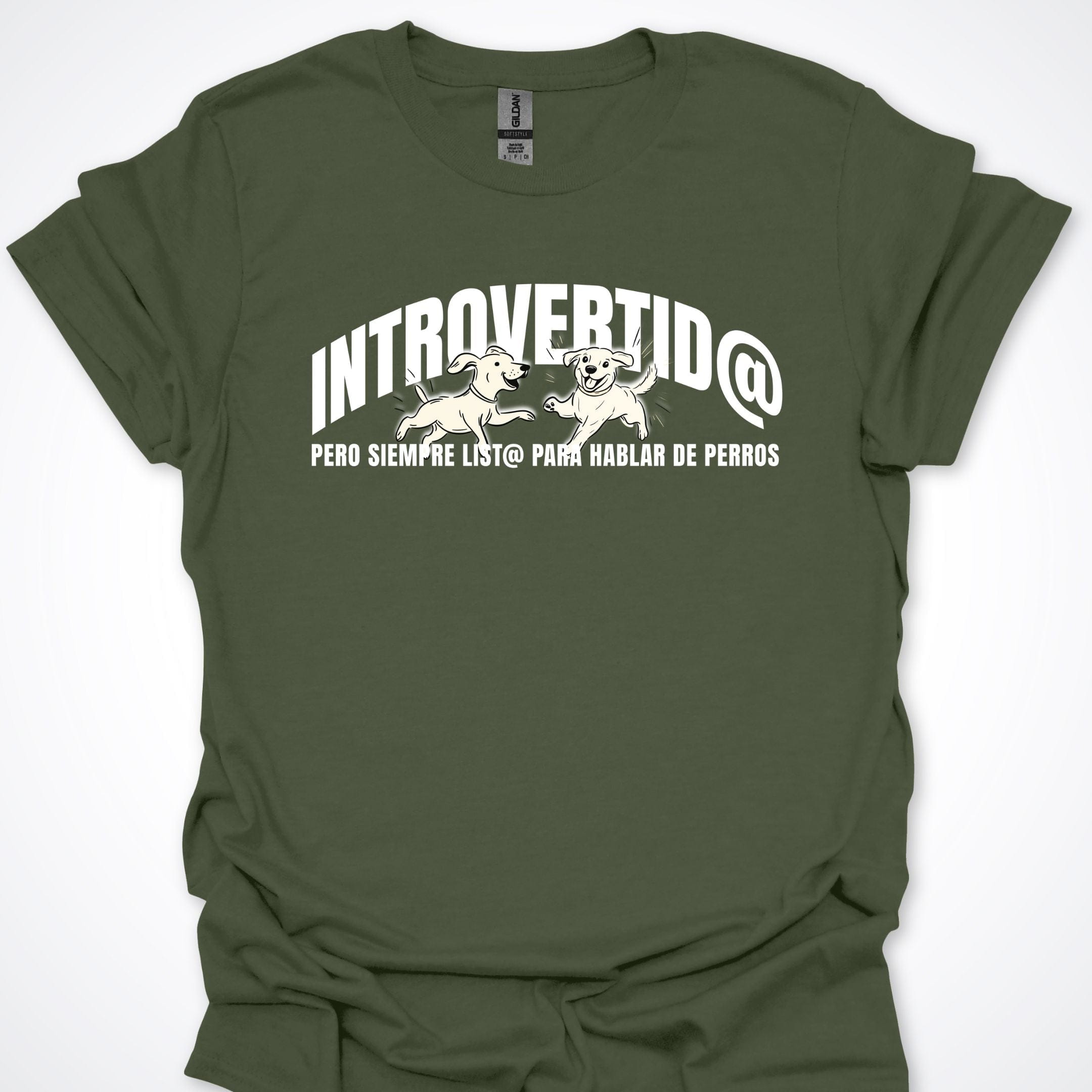 T-Shirt Military Green / S Introvertid@ Pero Siempre List@ Hablar De Perros T-Shirt ReallyintoDogs