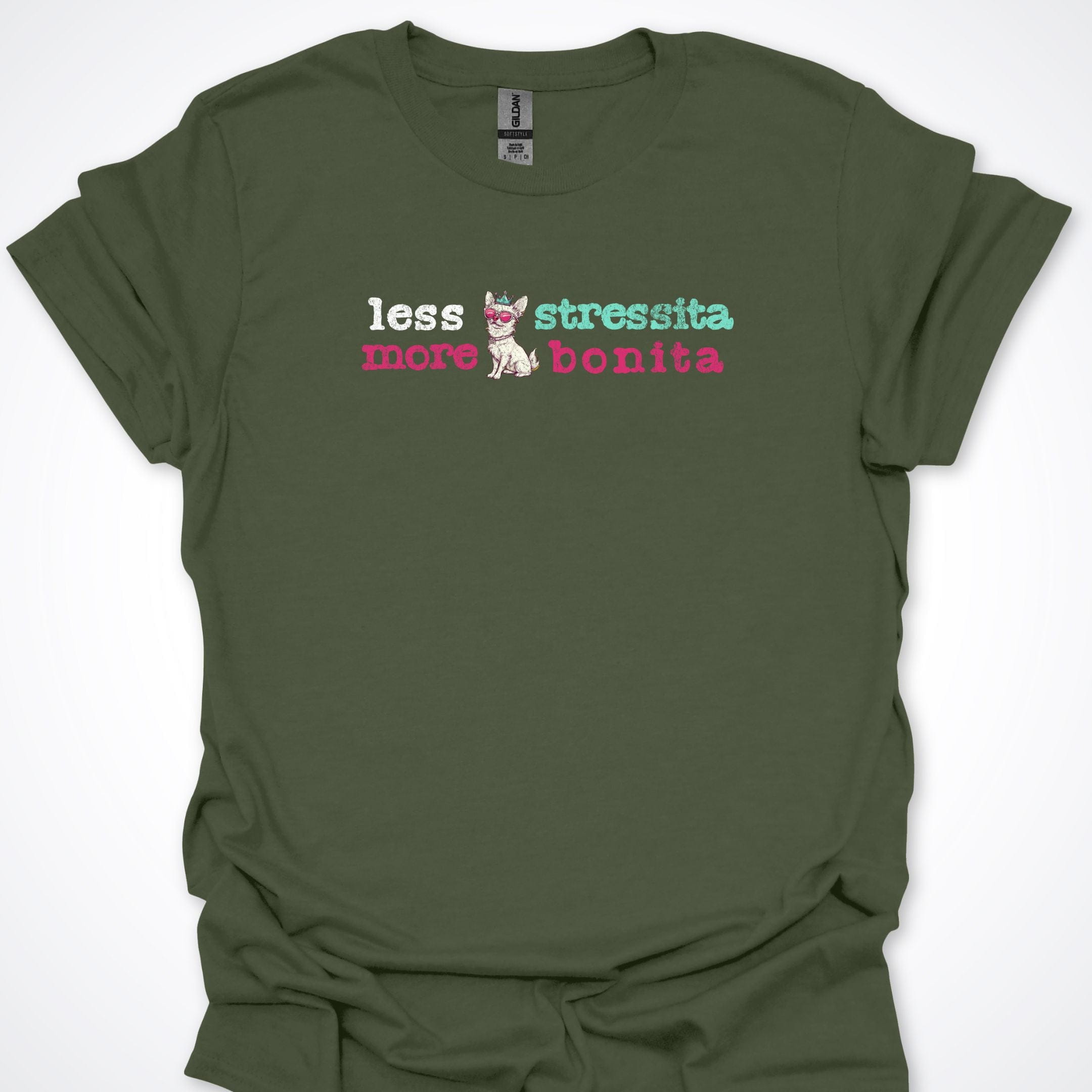 T-Shirt Military Green / S Less Stressita More Bonita T-Shirt ReallyintoDogs