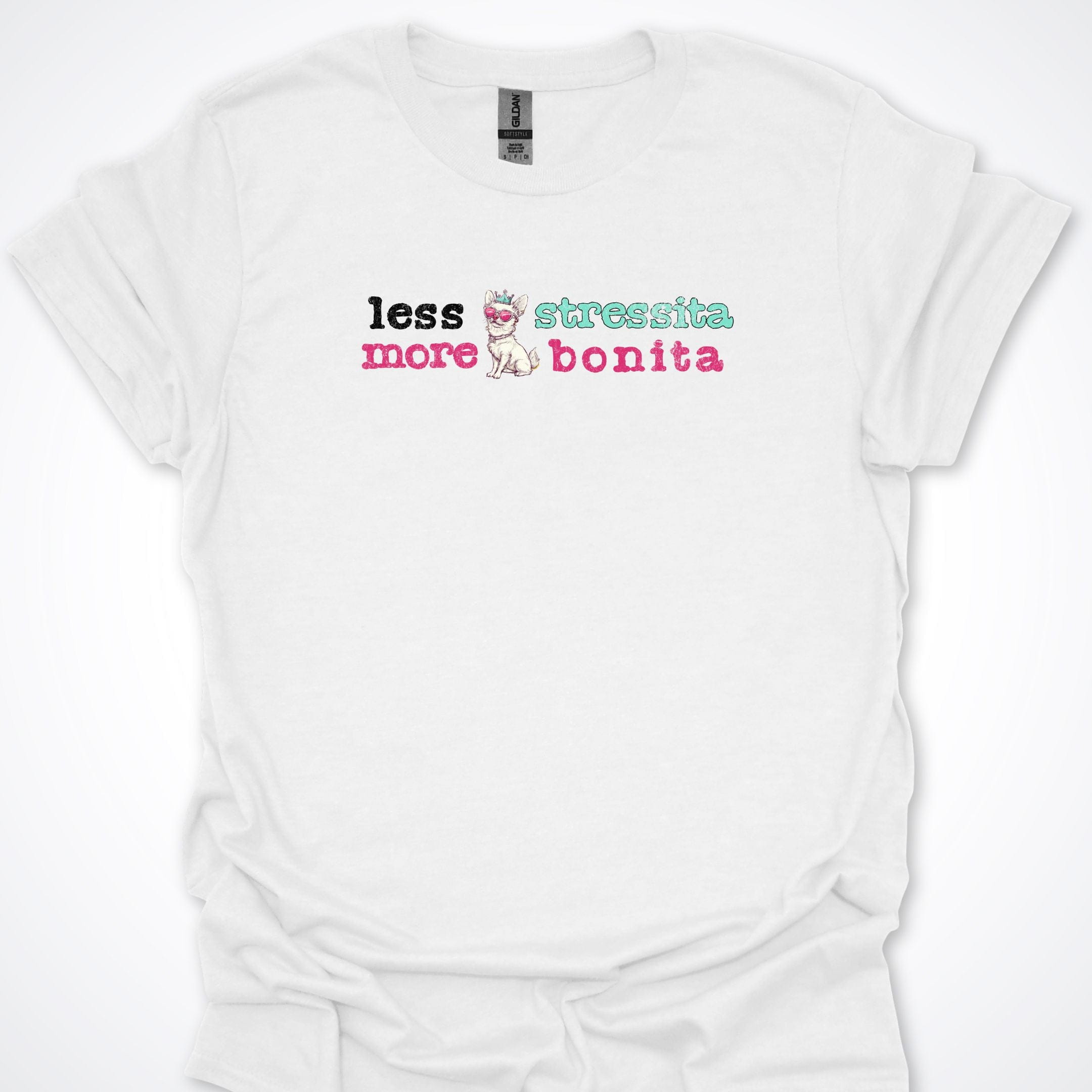 T-Shirt White / S Less Stressita More Bonita T-Shirt ReallyintoDogs