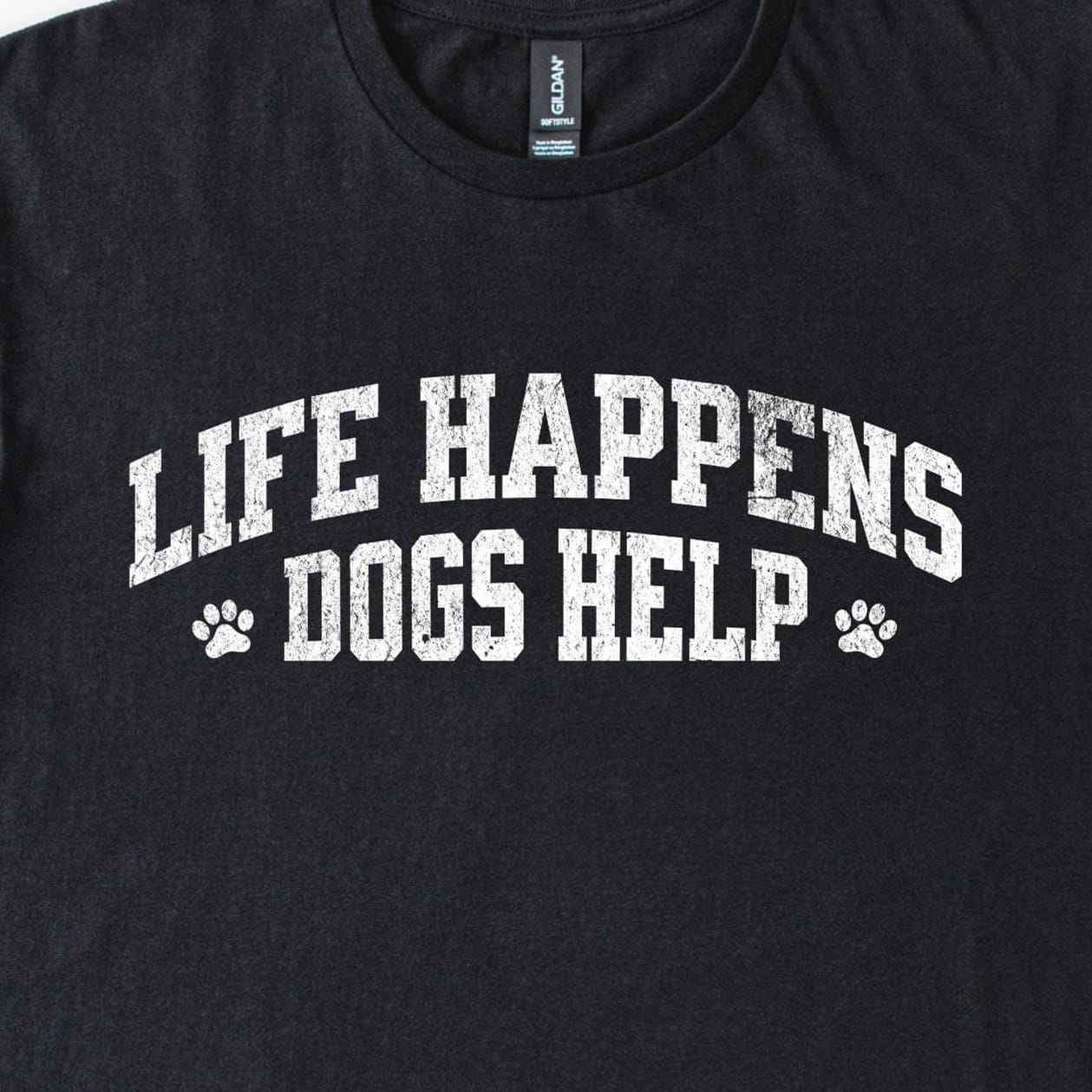 T-Shirt Life Happens Dogs Help Classic T-Shirt ReallyintoDogs