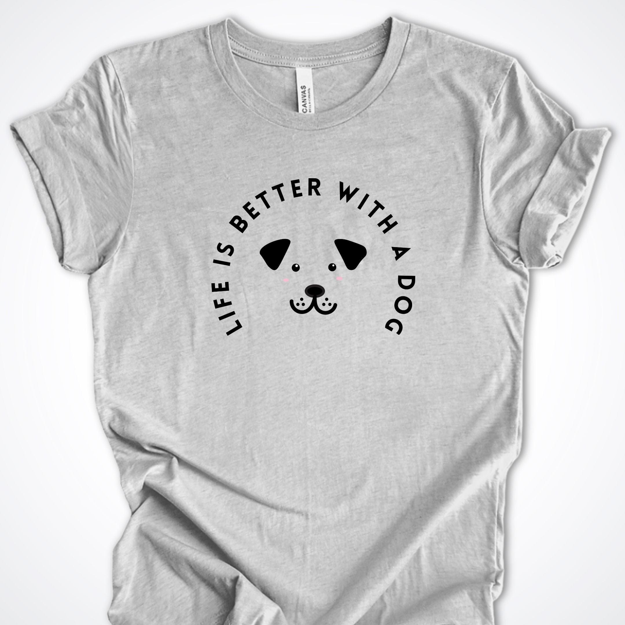 T-Shirt Athletic Heather / S Life Is Better With A Dog Premium Unisex T-Shirt ReallyintoDogs