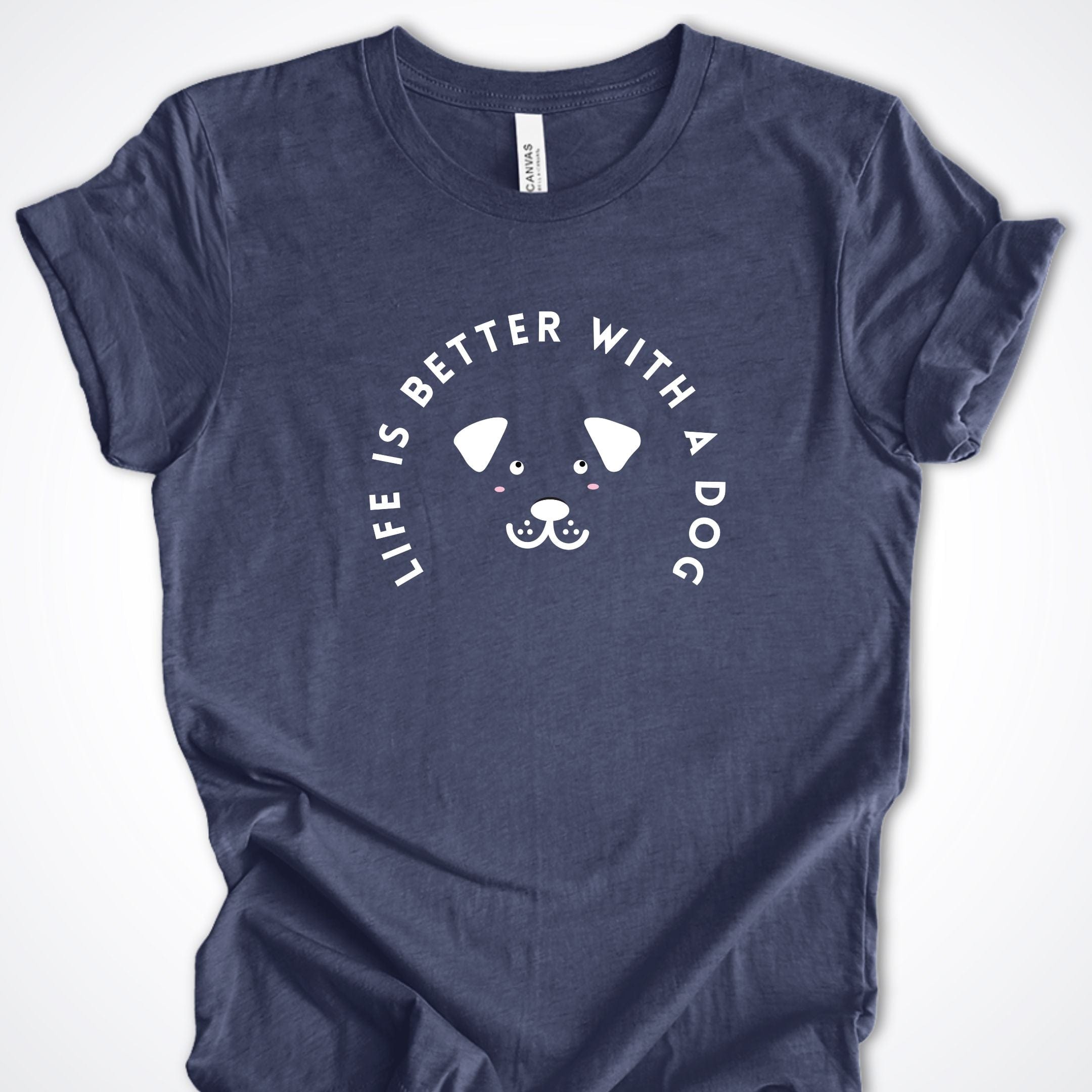 T-Shirt Heather Navy / S Life Is Better With A Dog Premium Unisex T-Shirt ReallyintoDogs