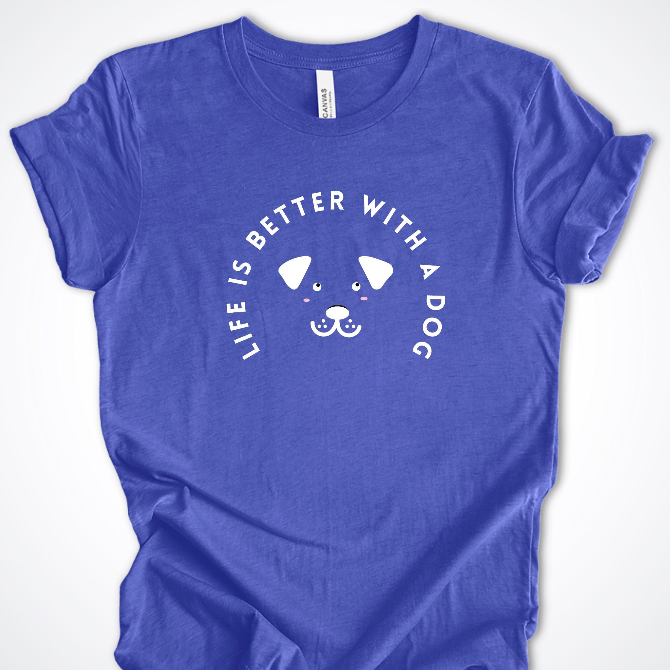 T-Shirt Heather True Royal / S Life Is Better With A Dog Premium Unisex T-Shirt ReallyintoDogs