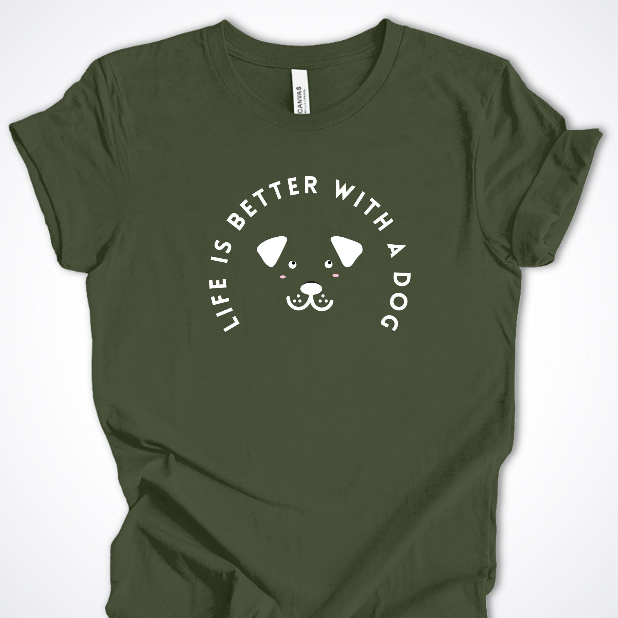 T-Shirt Military Green / S Life Is Better With A Dog Premium Unisex T-Shirt ReallyintoDogs
