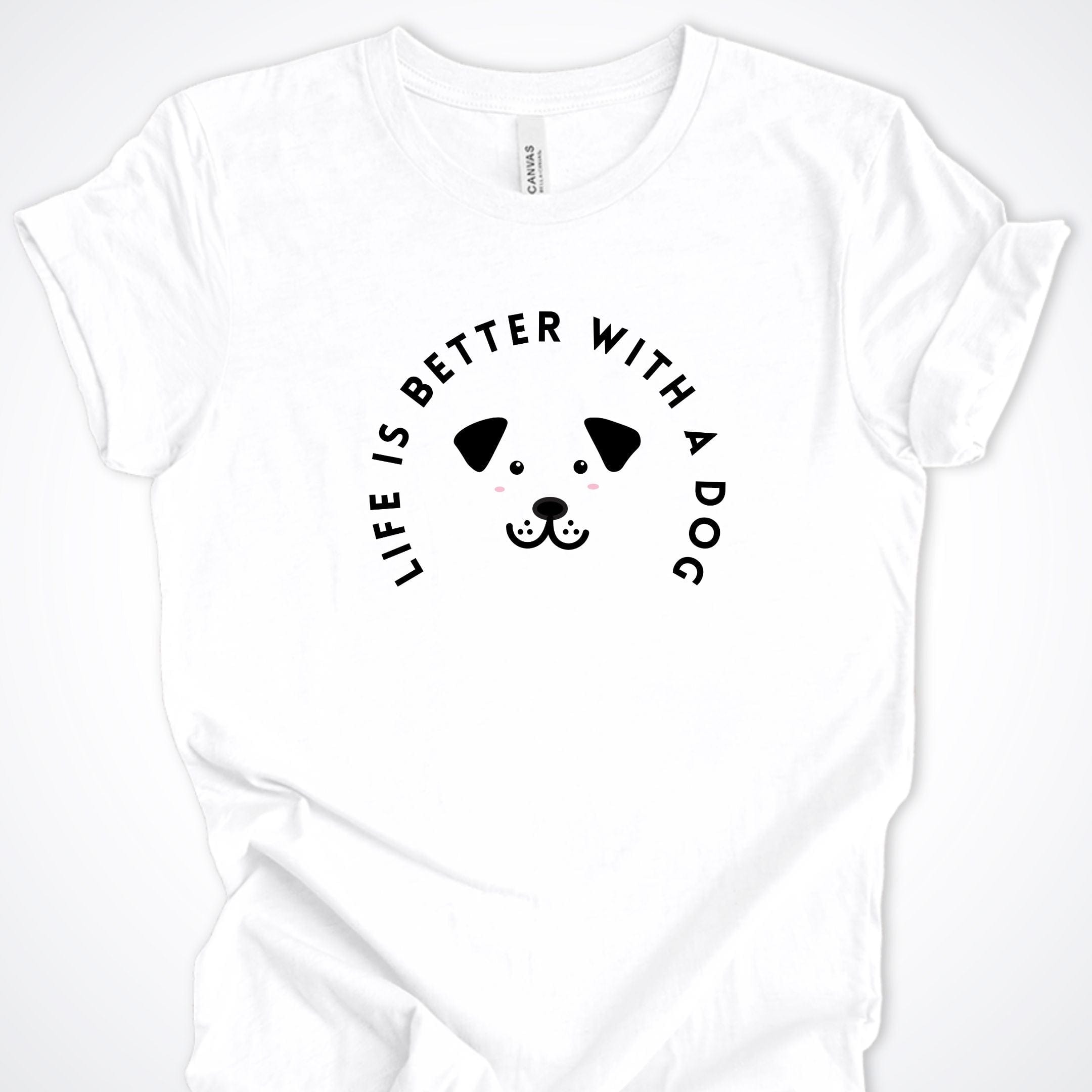 T-Shirt White / S Life Is Better With A Dog Premium Unisex T-Shirt ReallyintoDogs