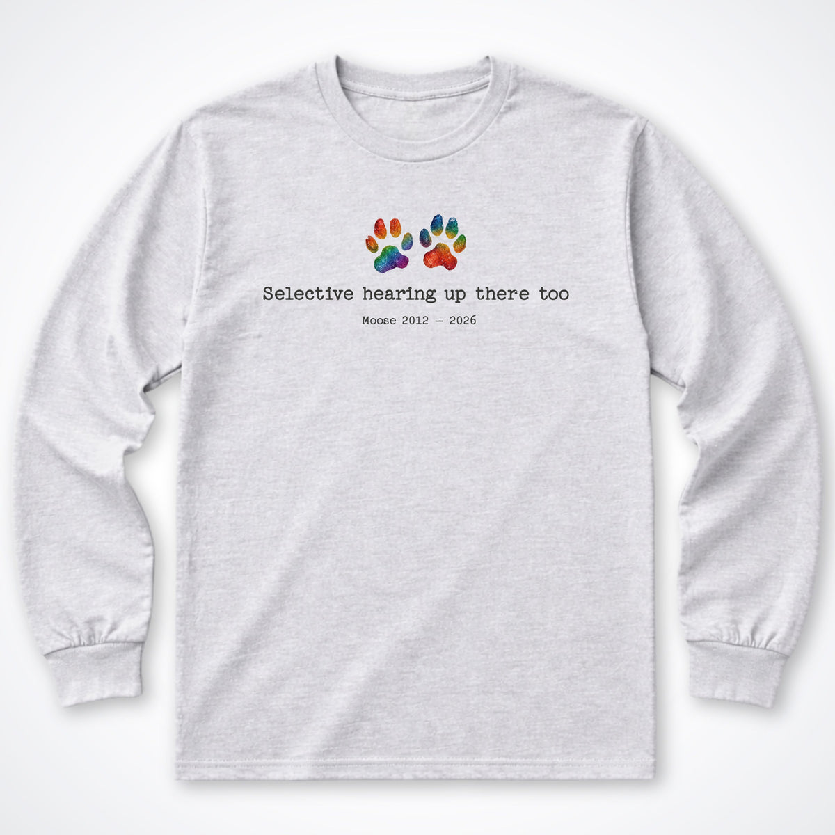 Selective Hearing Up There Too - Personalized Memorial Long Sleeve Shirt