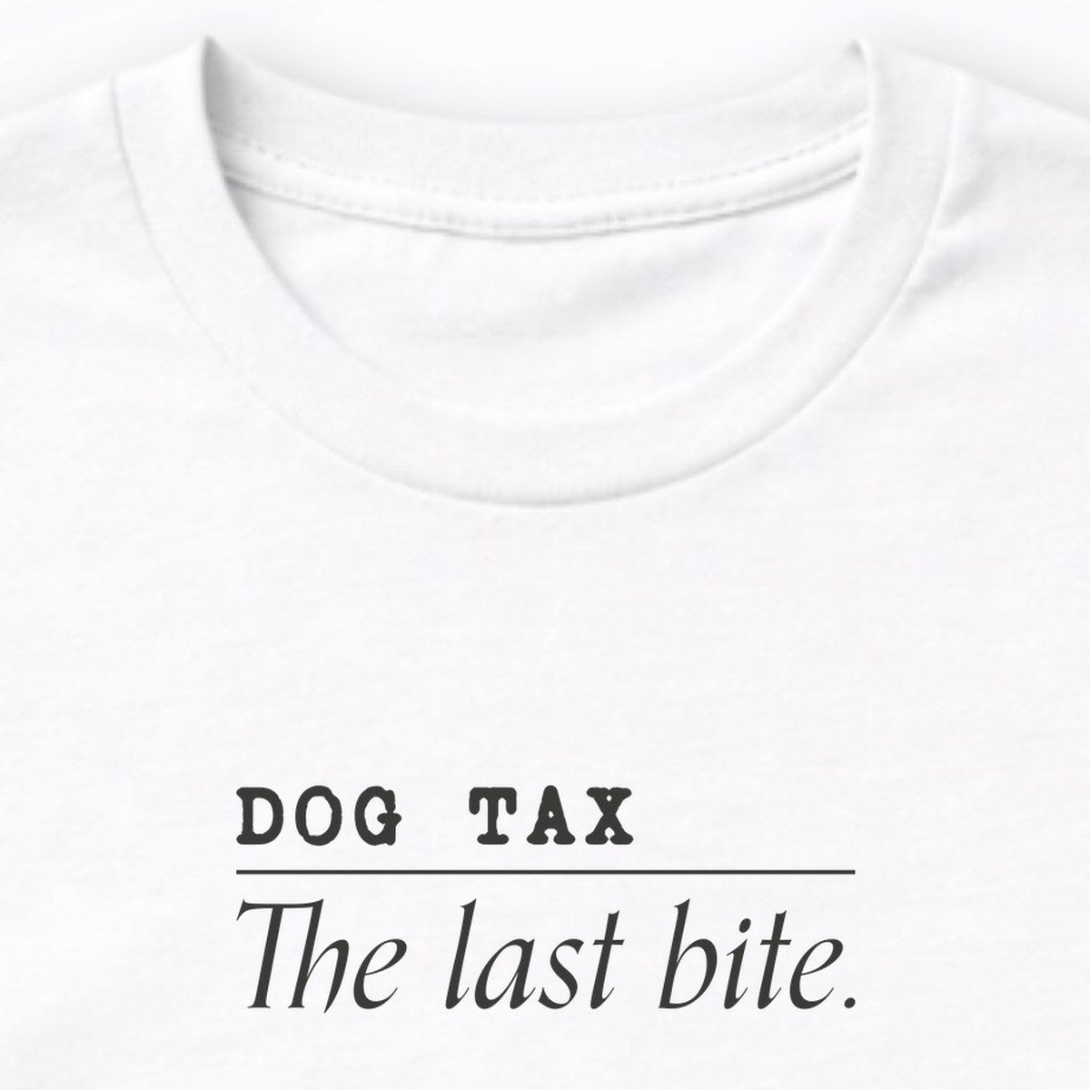 Dog Tax: The Last Bite Long Sleeve Shirt