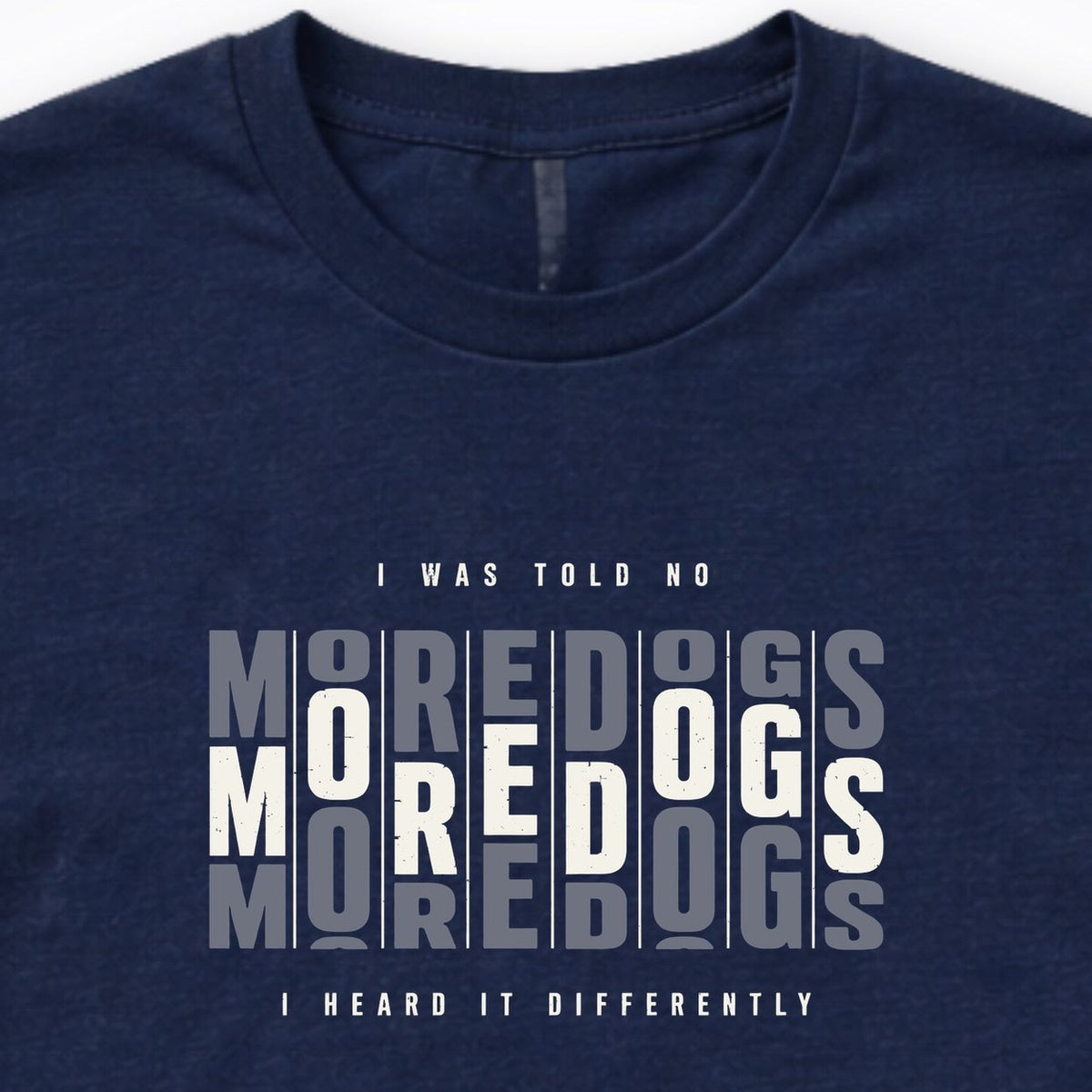 I Was Told No More Dogs Long Sleeve Shirt