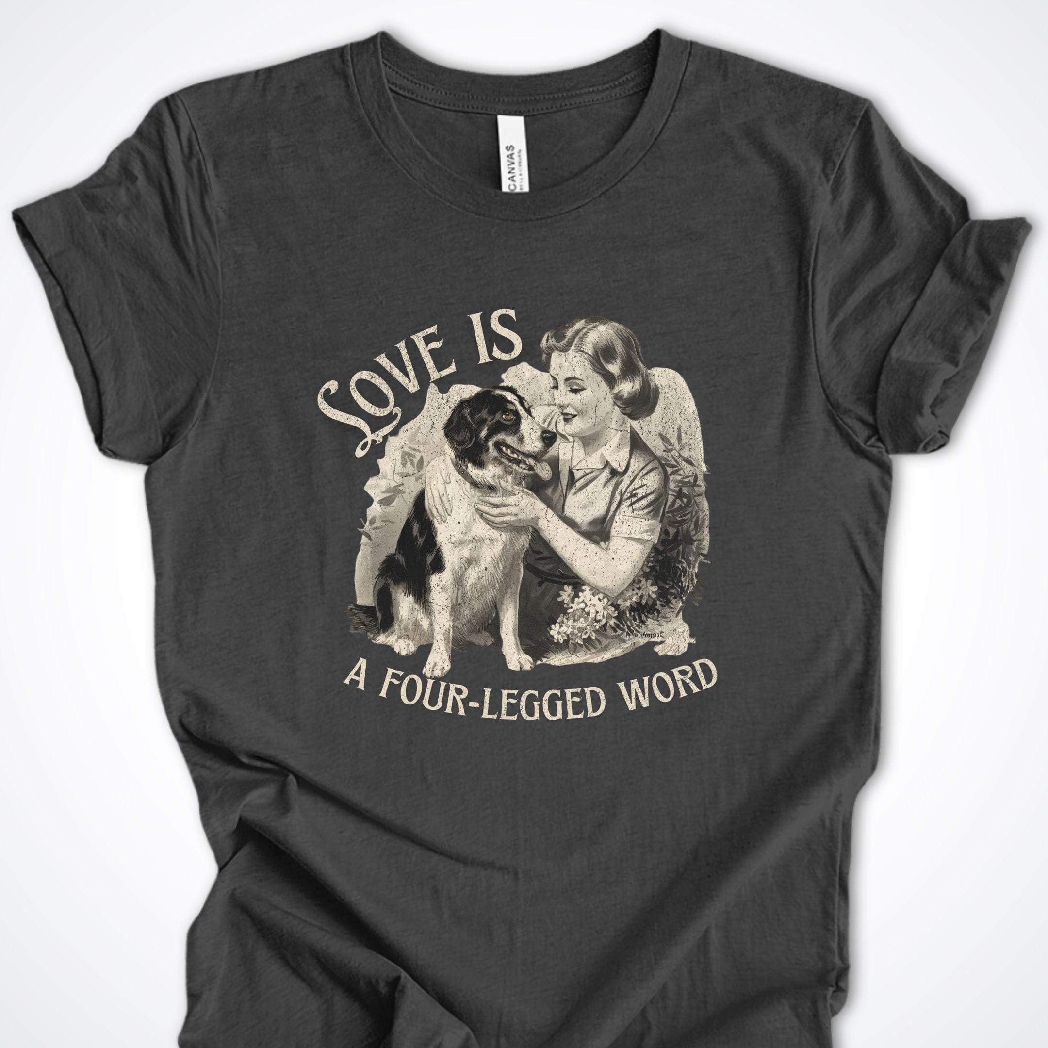 T-Shirt Dark Grey Heather / S Love Is A Four-Legged Word Premium Unisex T-Shirt ReallyintoDogs
