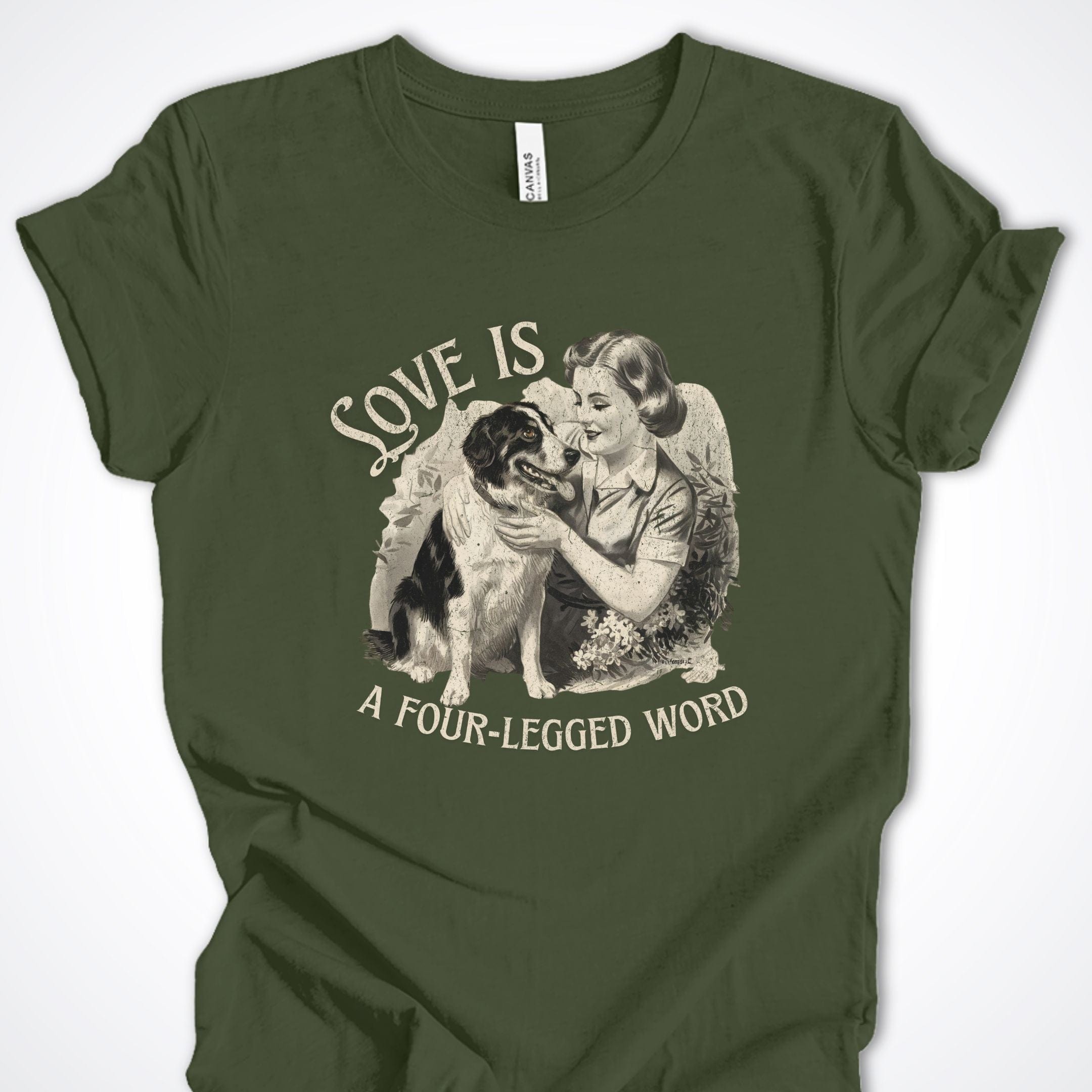 T-Shirt Military Green / S Love Is A Four-Legged Word Premium Unisex T-Shirt ReallyintoDogs