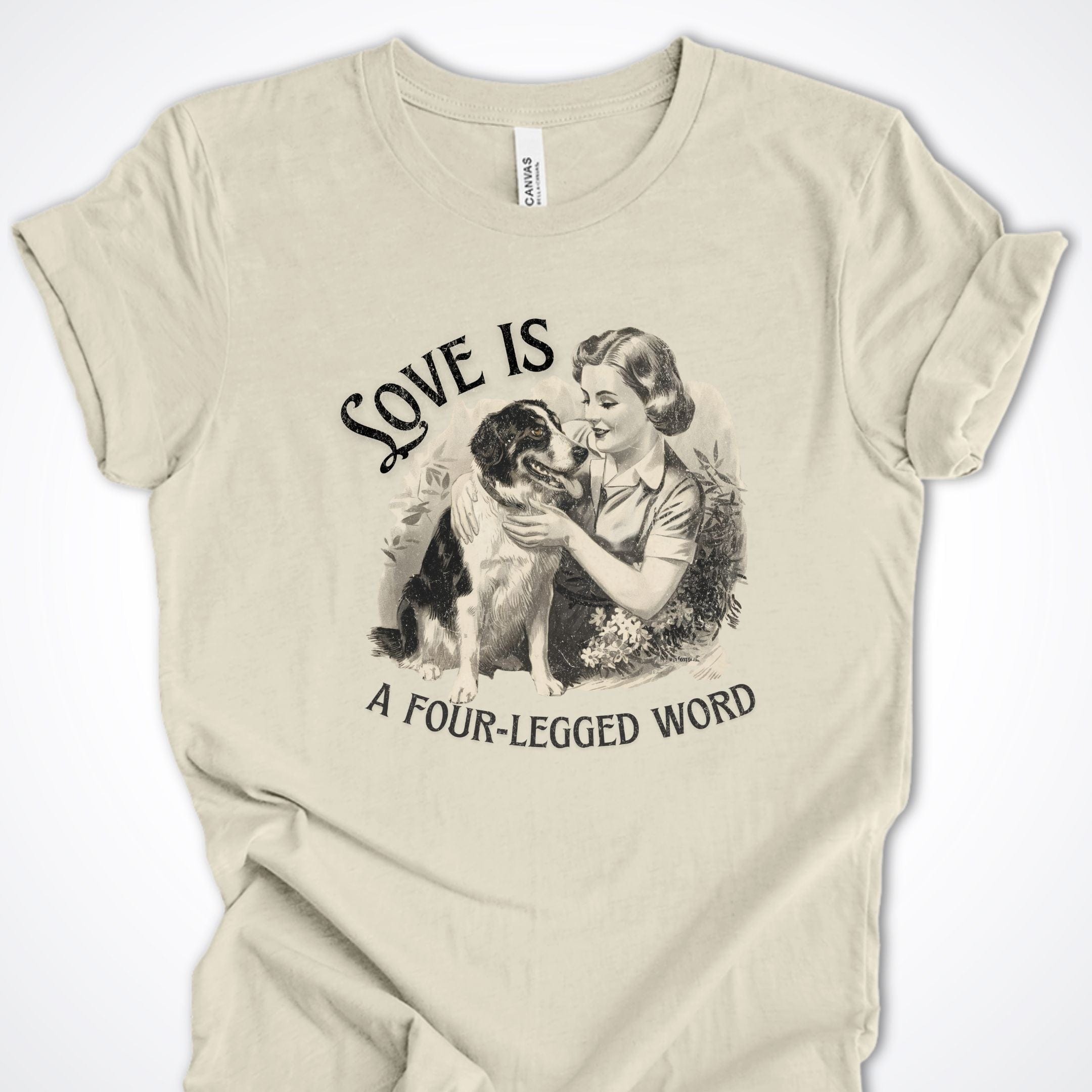 T-Shirt Natural / S Love Is A Four-Legged Word Premium Unisex T-Shirt ReallyintoDogs