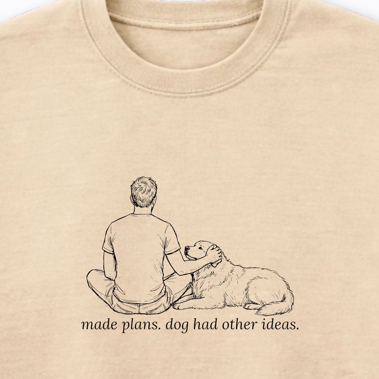 Made Plans. Dog Had Other Ideas Man & Dog Crewneck Sweatshirt - design close up