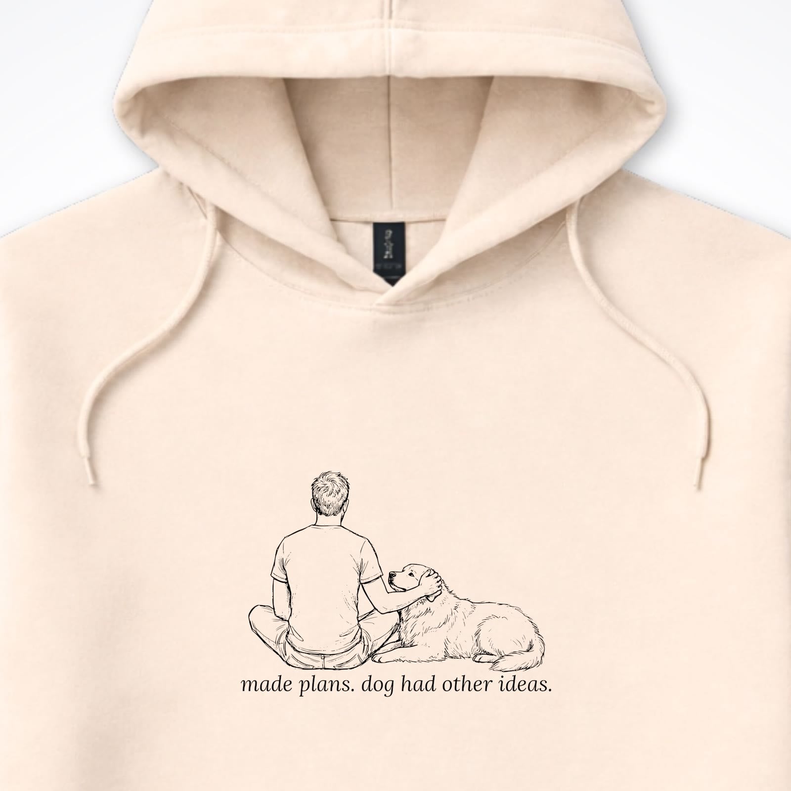 Made Plans. Dog Had Other Ideas Man & Dog Hooded Sweatshirt - design close up