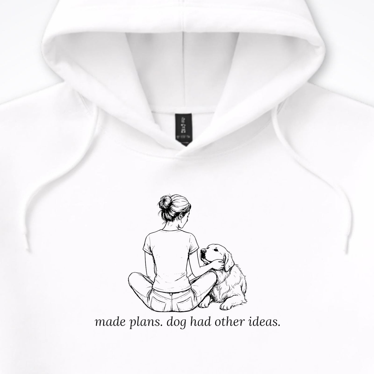 Made Plans. Dog Had Other Ideas Woman & Dog Hooded Sweatshirt - design close up