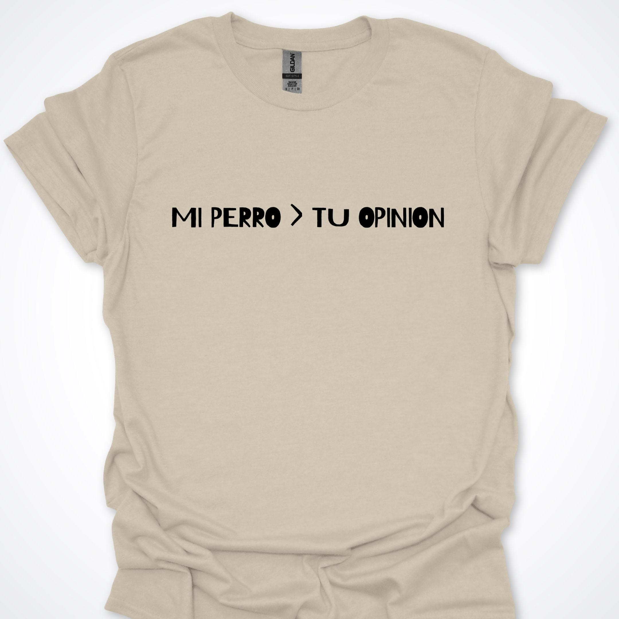 T-Shirt Natural / S Mi Perro > Tu Opinion T-Shirt ReallyintoDogs