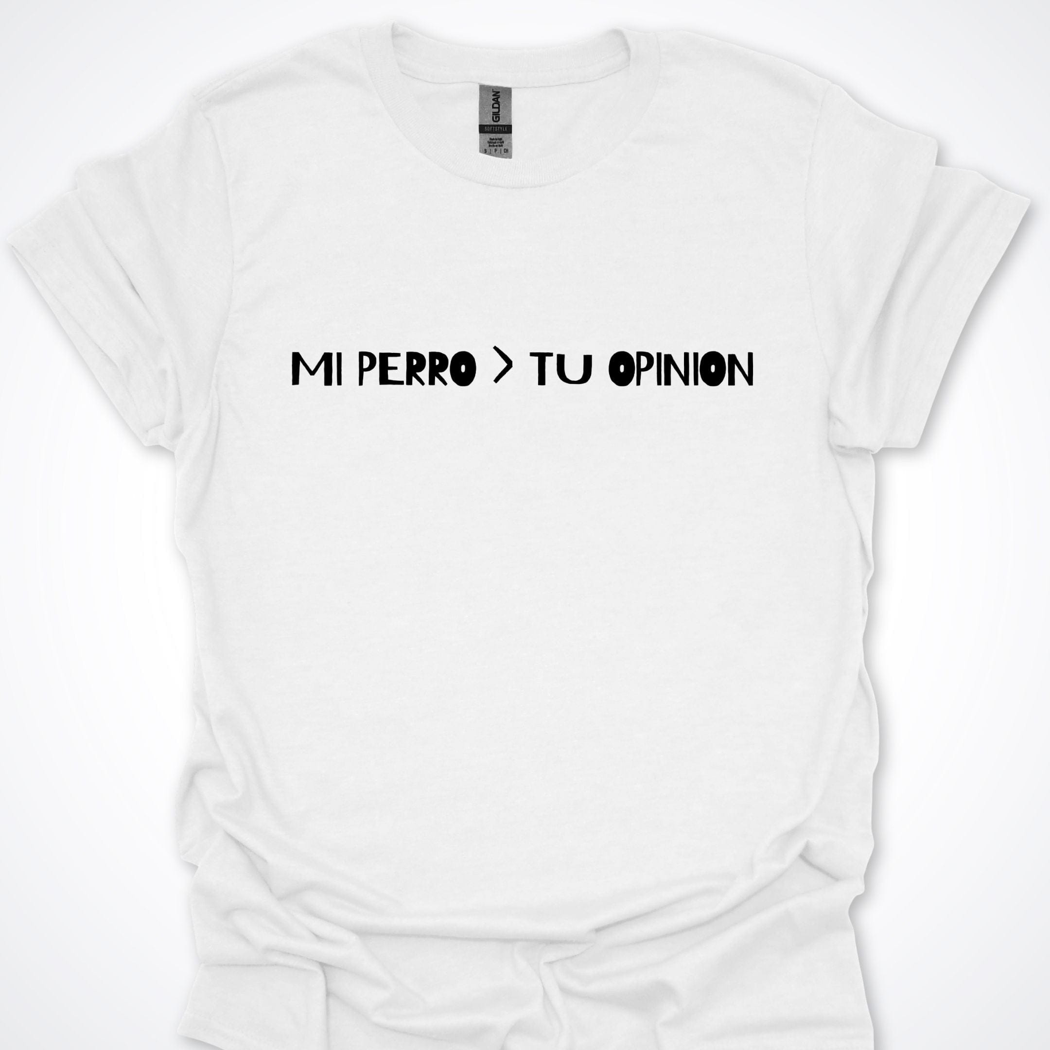 T-Shirt White / S Mi Perro > Tu Opinion T-Shirt ReallyintoDogs