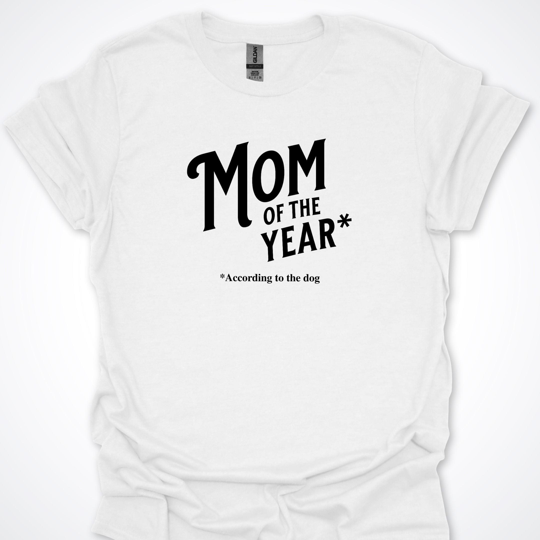 T-Shirt White / S Mom Of The Year T-Shirt ReallyintoDogs