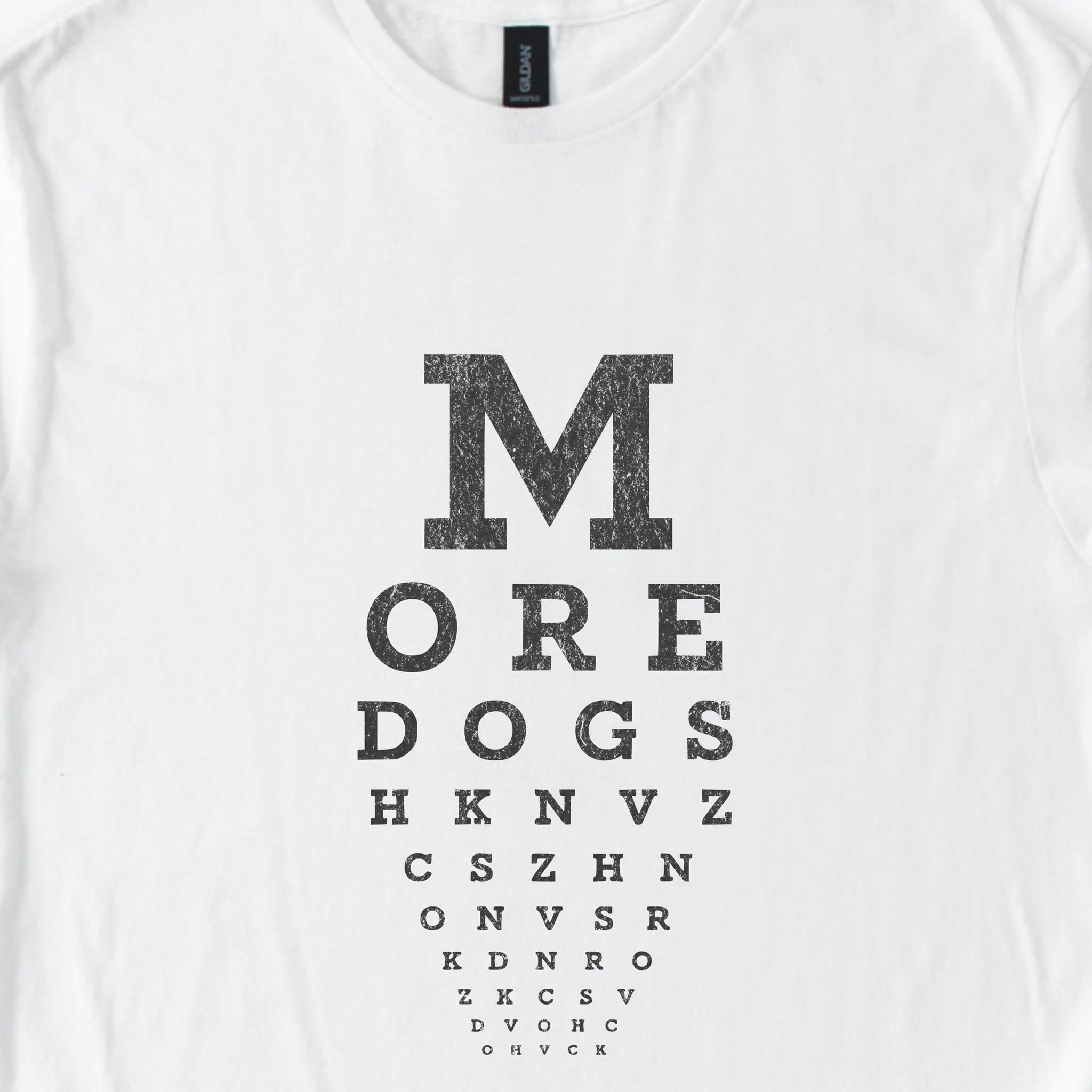 T-Shirt More Dogs Eye Test Classic T-Shirt ReallyintoDogs