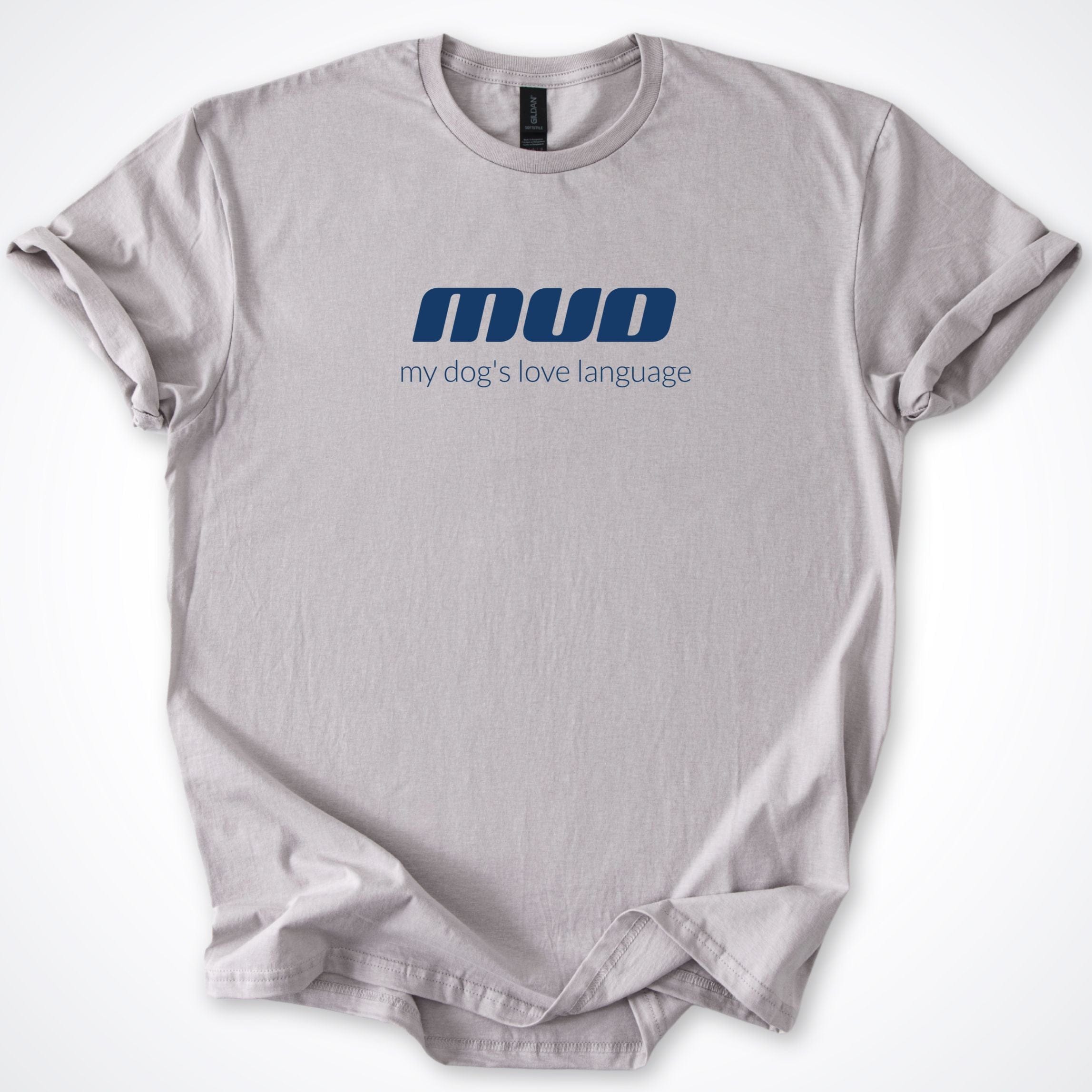 T-Shirt Ice Grey / S Mud My Dog's Love Language T-Shirt ReallyintoDogs