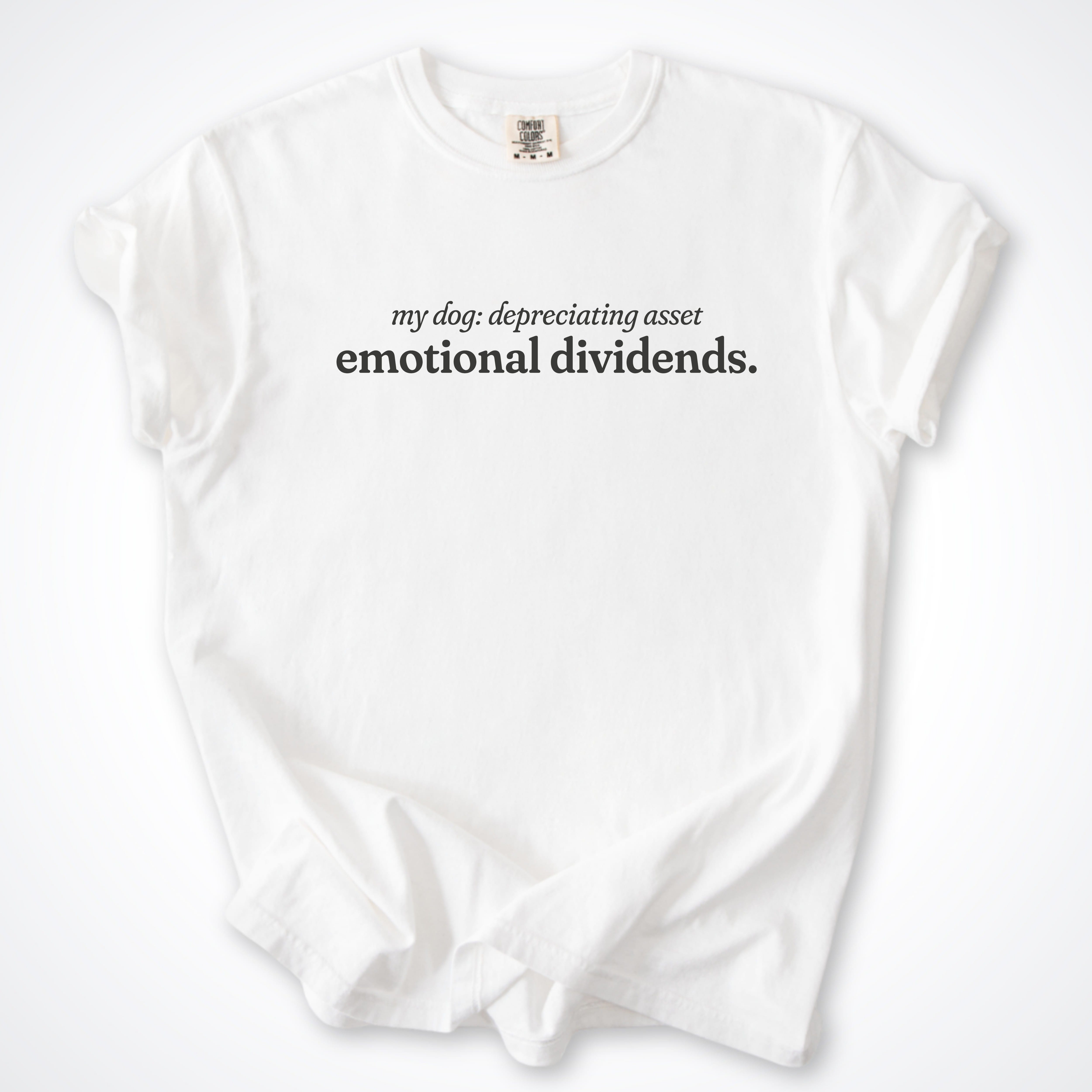 T-Shirt White / S My Dog A Depreciating Asset Comfort Colors T-Shirt ReallyintoDogs