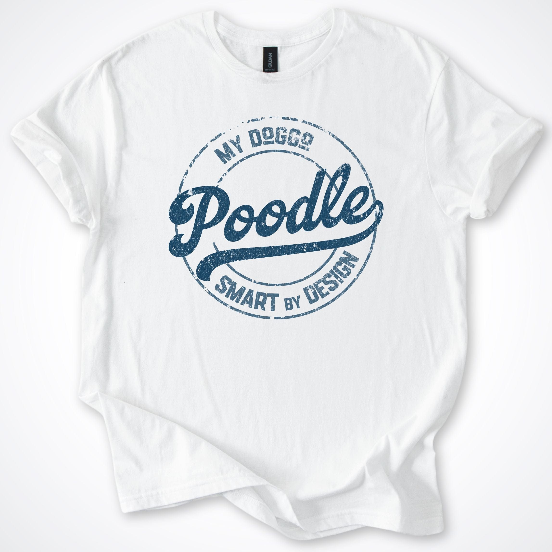 T-Shirt White / S My Doggo Poodle Smart By Design T-Shirt ReallyintoDogs
