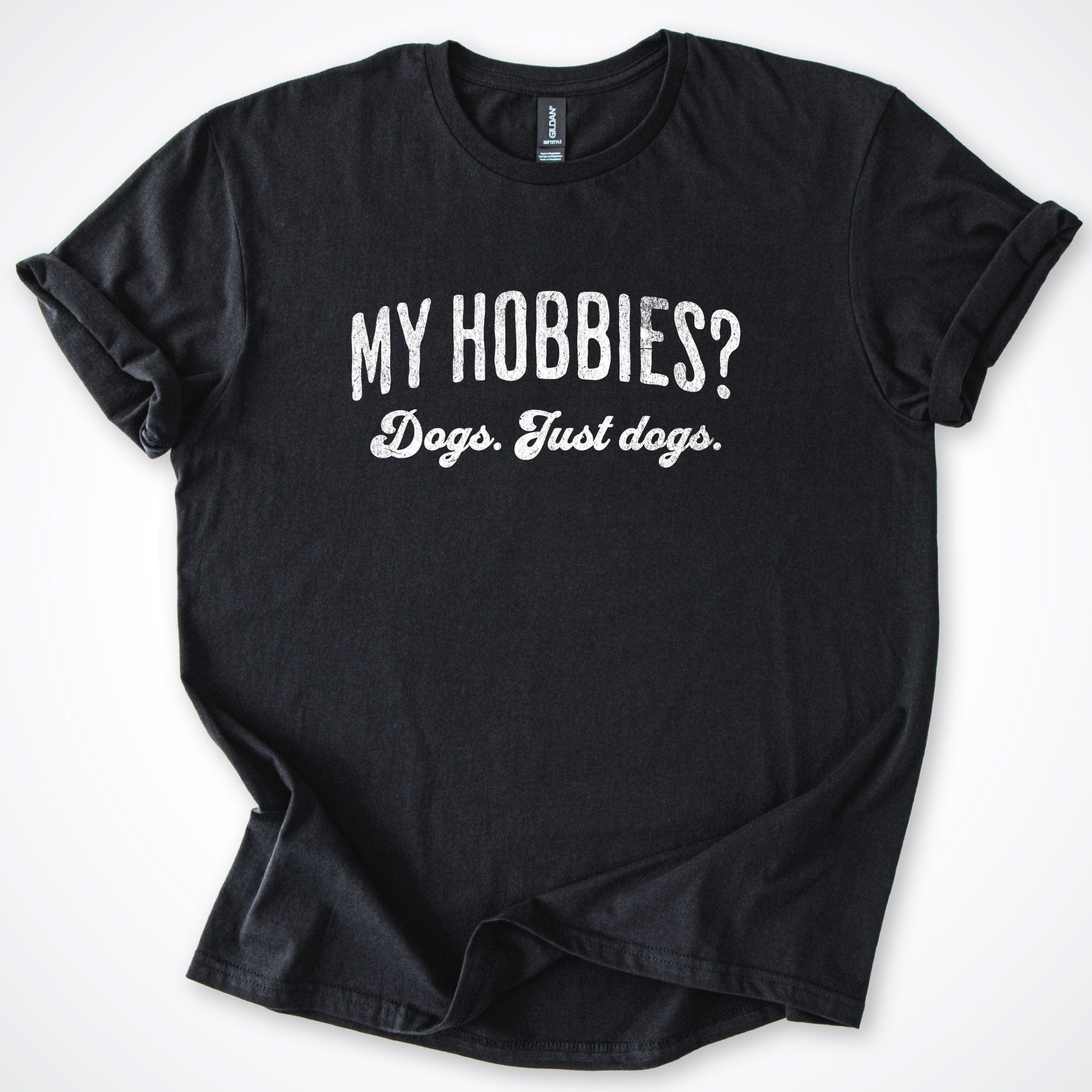 T-Shirt Black / S My Hobbies T-Shirt ReallyintoDogs