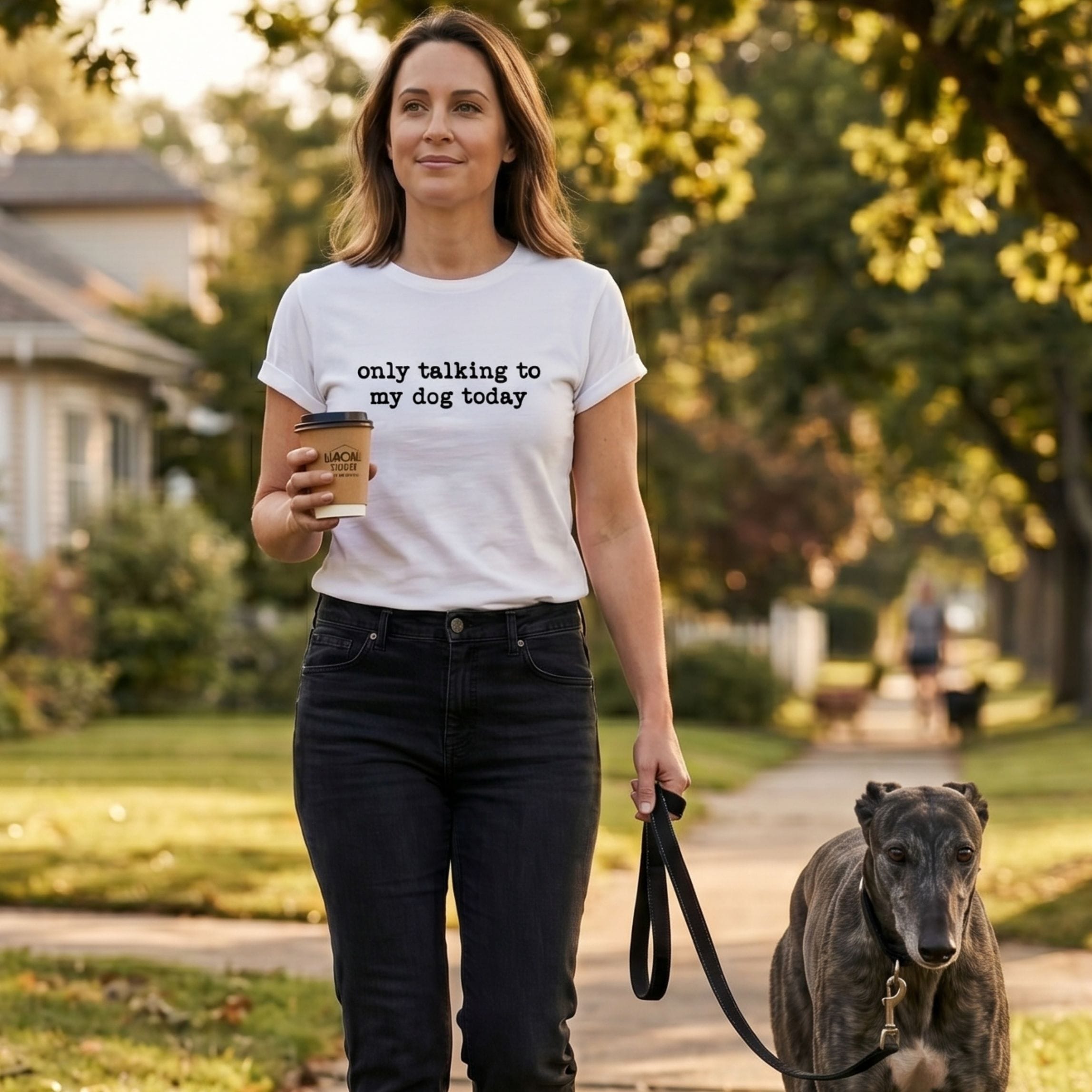 T-Shirt Only Talking to my Dog Today T-Shirt ReallyintoDogs
